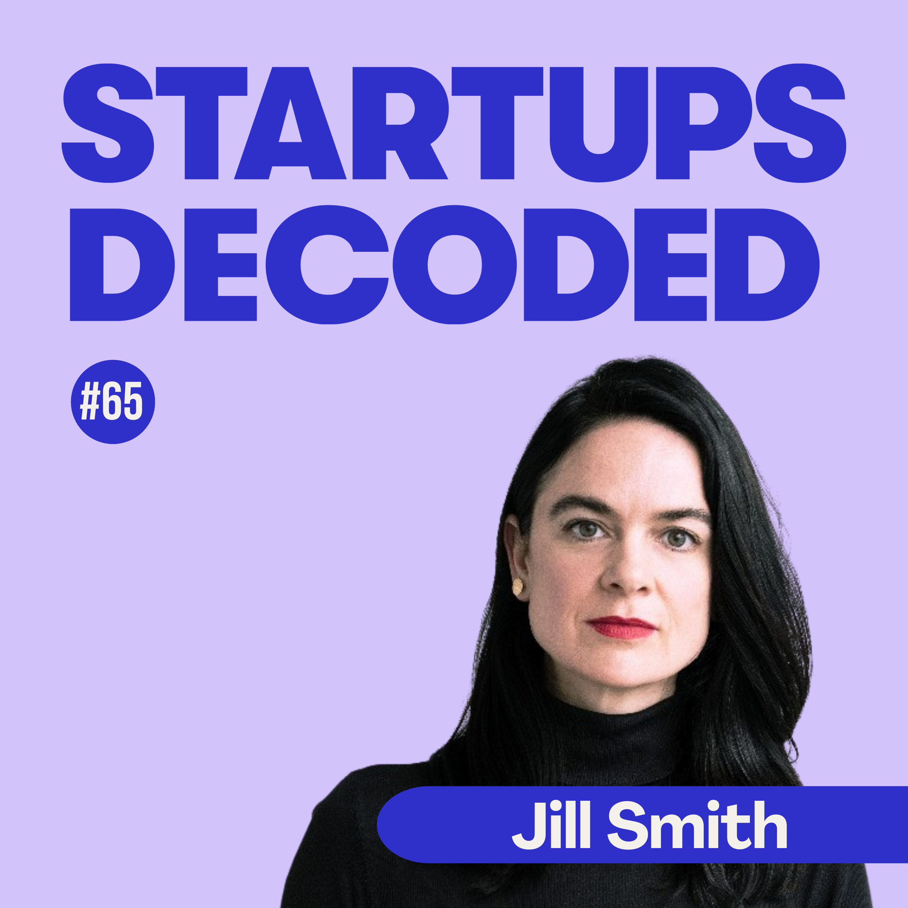 Ep#65: The Identity Problem Behind Most Startup Brands — Jill Smith.