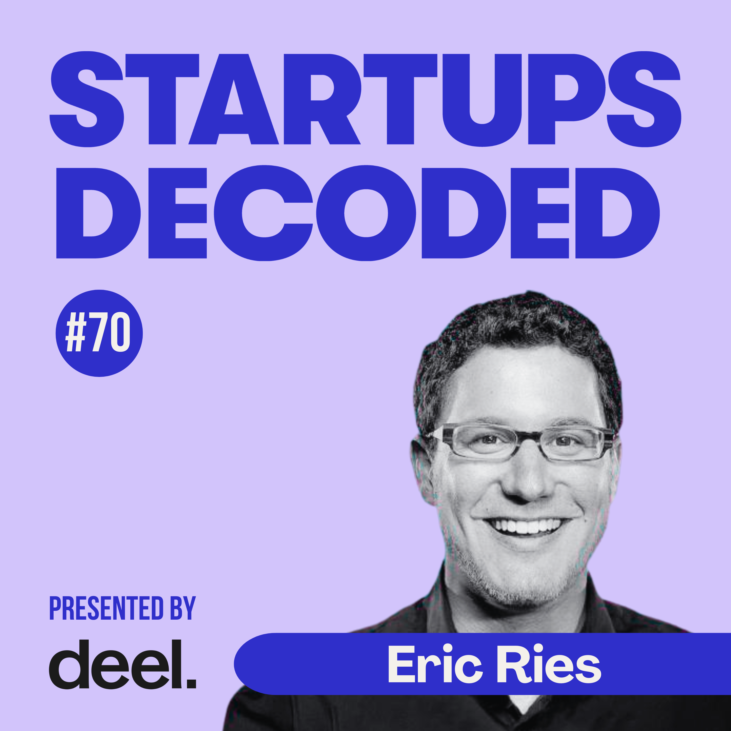 Ep#70 - Eric Ries. He wrote the rules. Now he's rewriting them. episode artwork