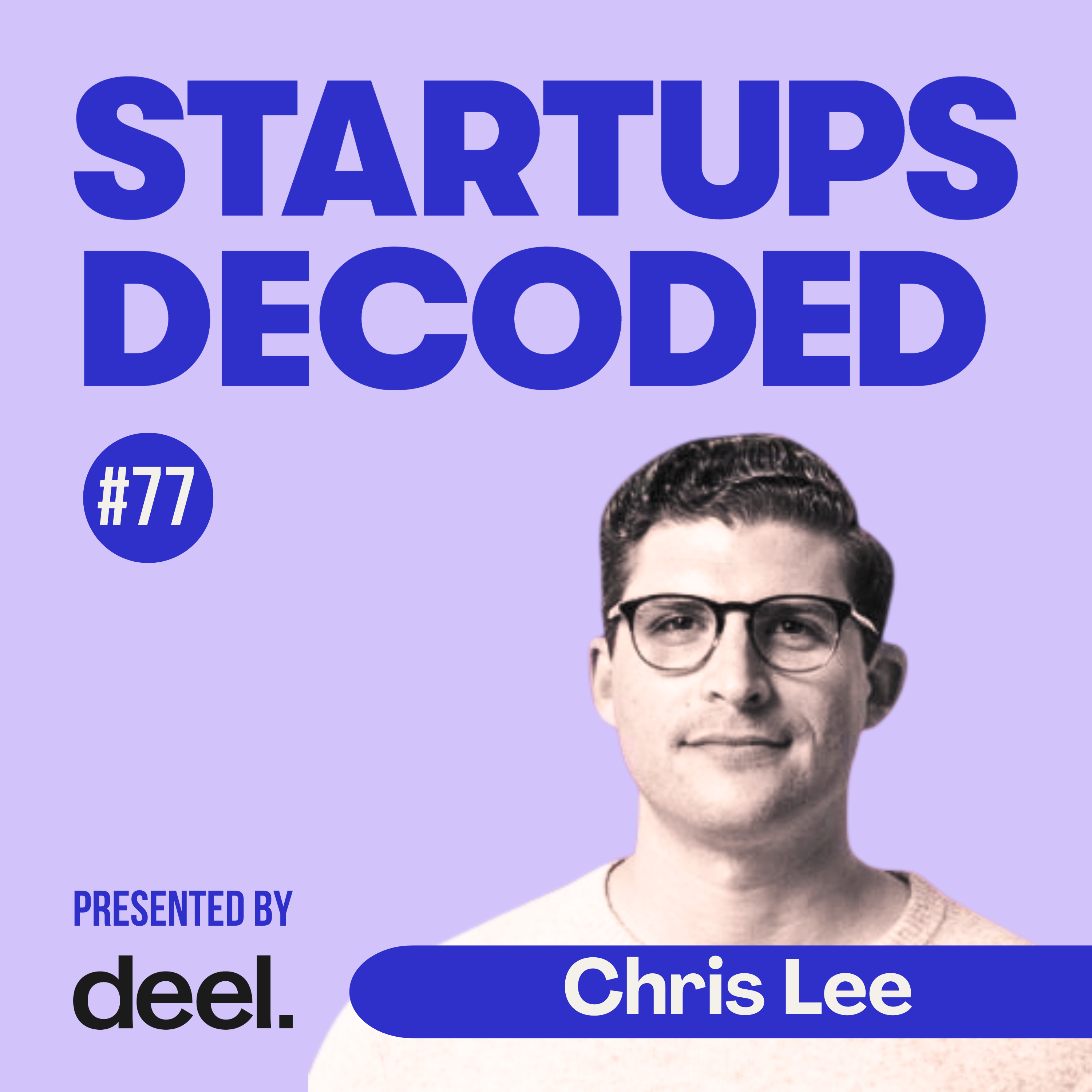 EP#77: The People Decisions That Built a $1B+ Sales Machine. Chris Lee — Deel episode artwork