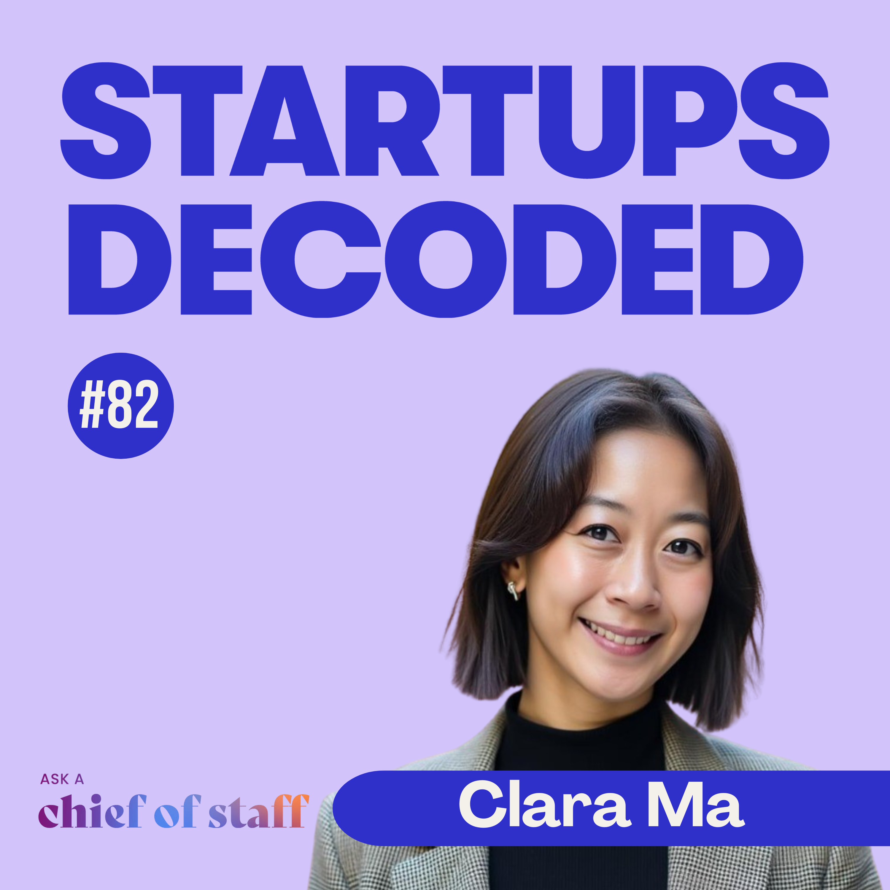 Ep#82: AI Was Supposed to Kill the Chief of Staff. It Made Them Indispensable. With Clara Ma.