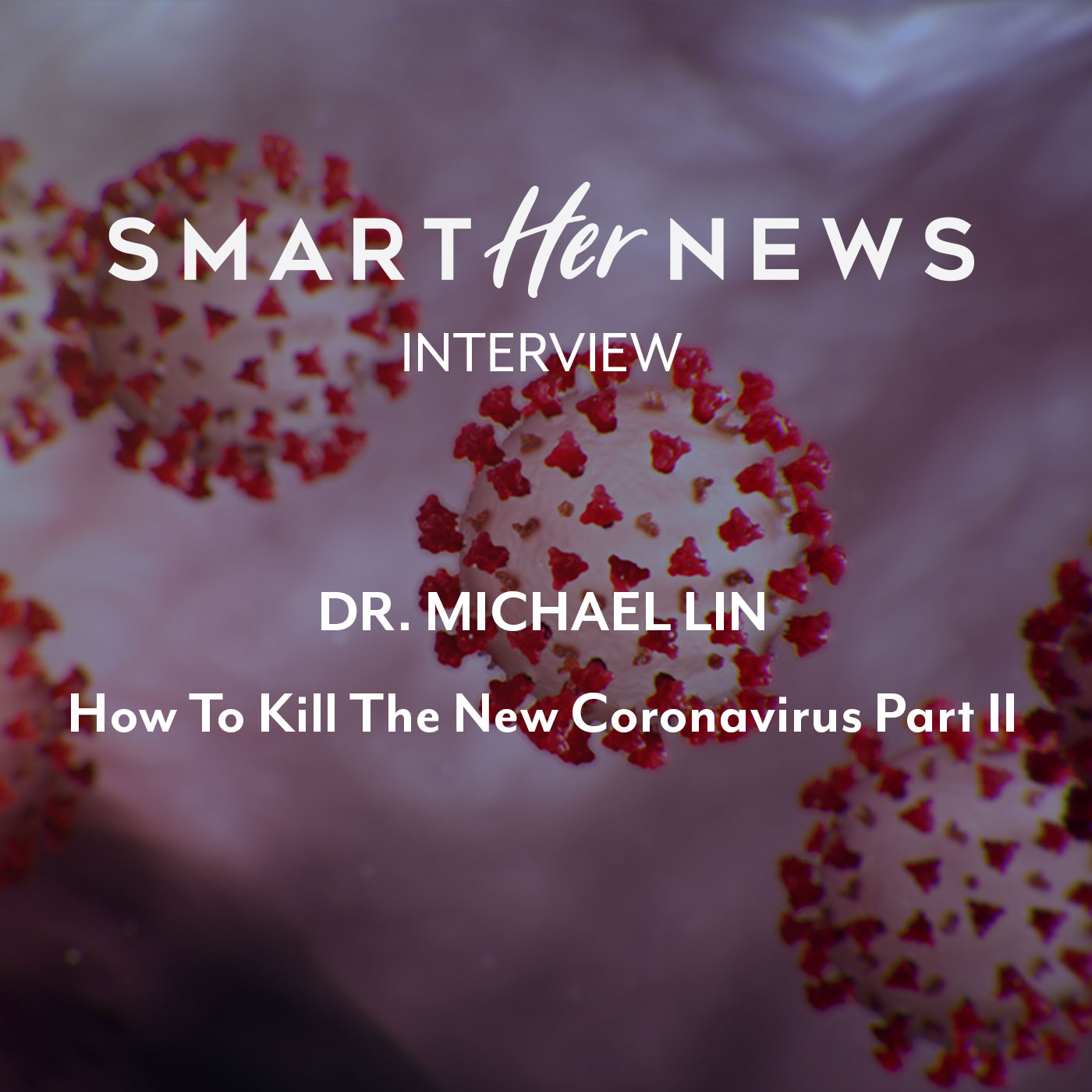 How To Kill The New Coronavirus Part II