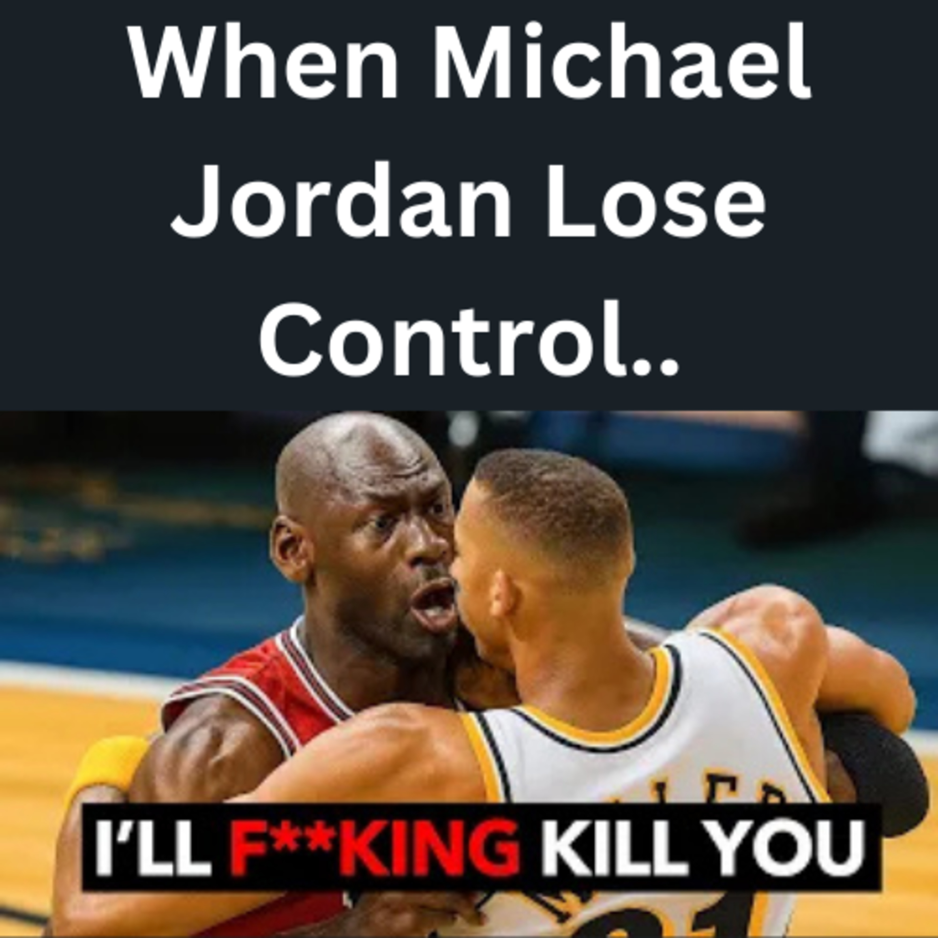 When Michael Jordan Lose Control.. episode artwork