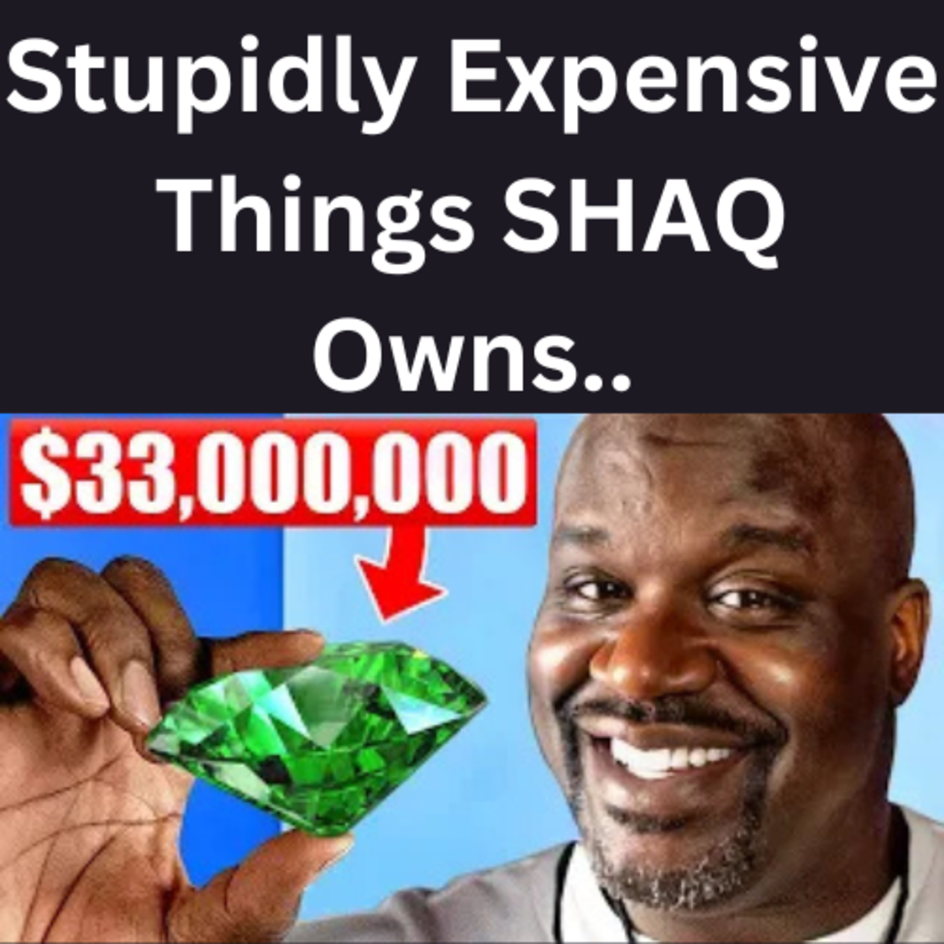 Stupidly Expensive Things SHAQ Owns.. episode artwork