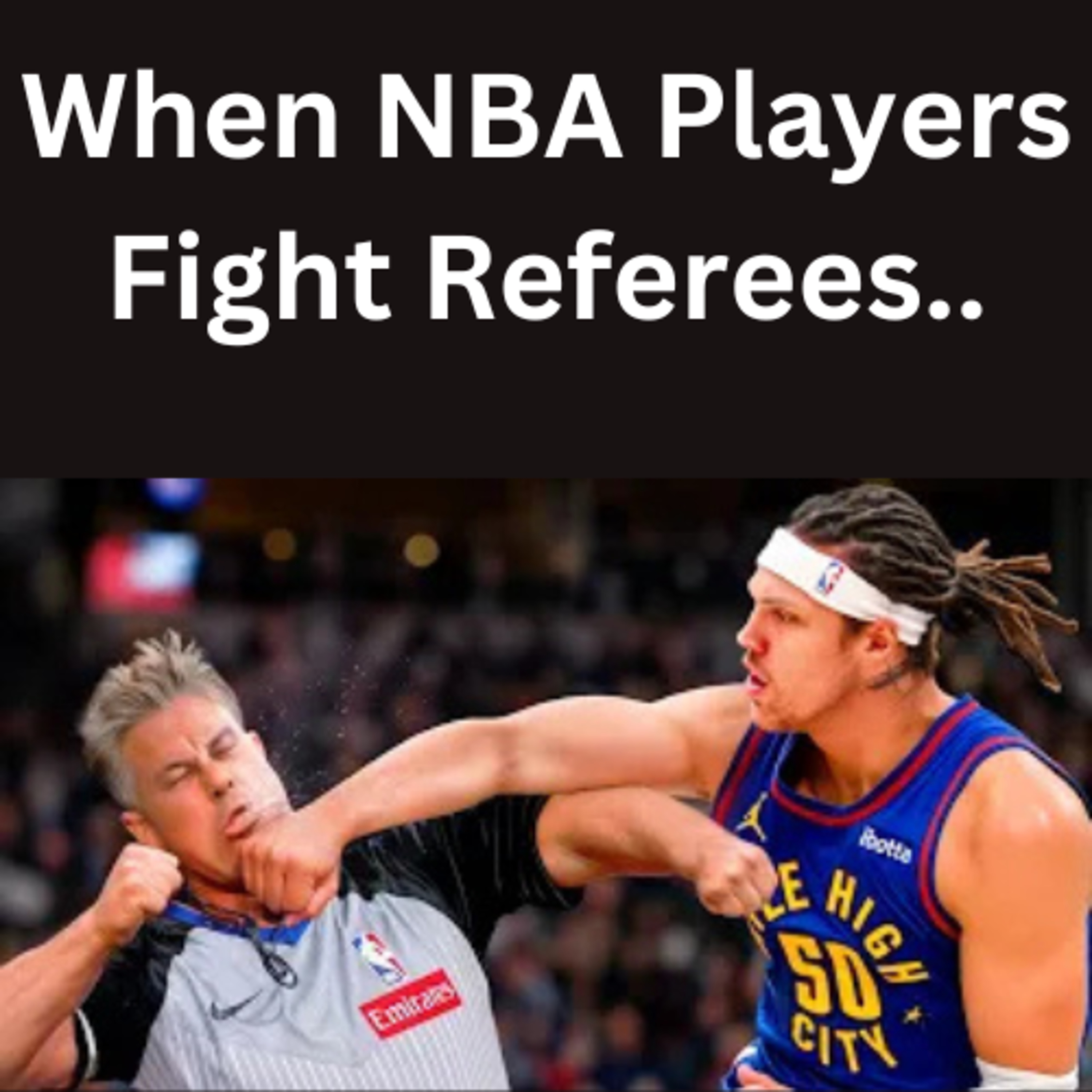 When NBA Players Fight Referees.. episode artwork