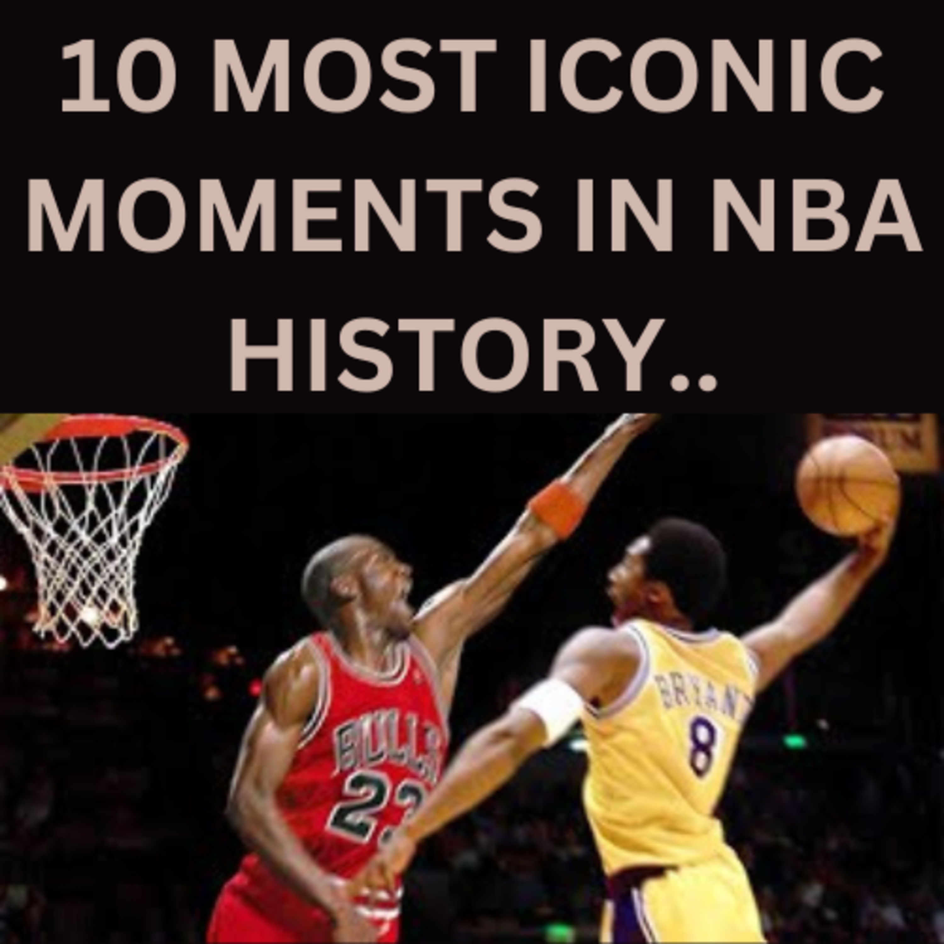 10 MOST ICONIC MOMENTS IN NBA HISTORY.. episode artwork