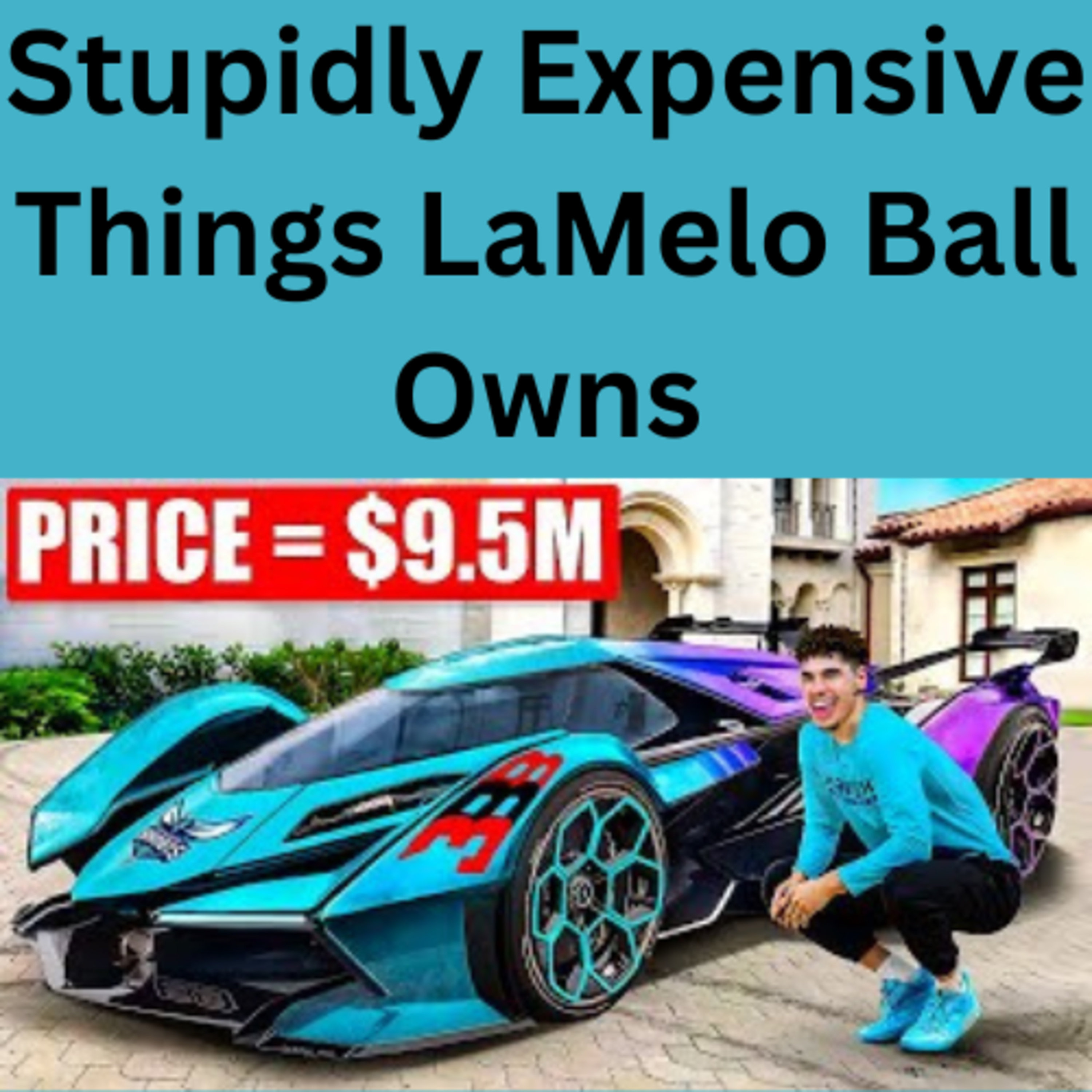 Stupidly Expensive Things LaMelo Ball Owns.. episode artwork