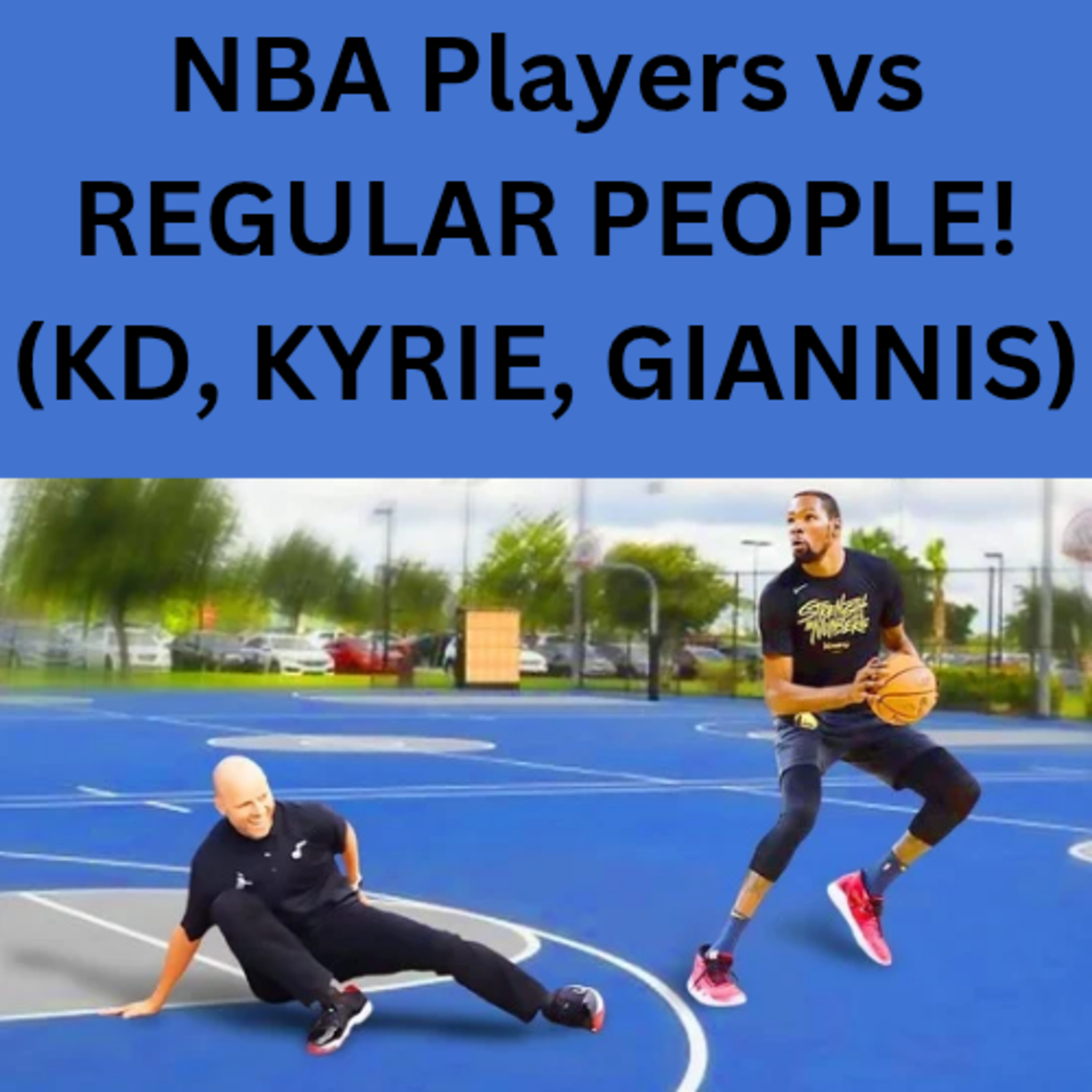 NBA Players vs REGULAR PEOPLE! (KD, KYRIE, GIANNIS) episode artwork