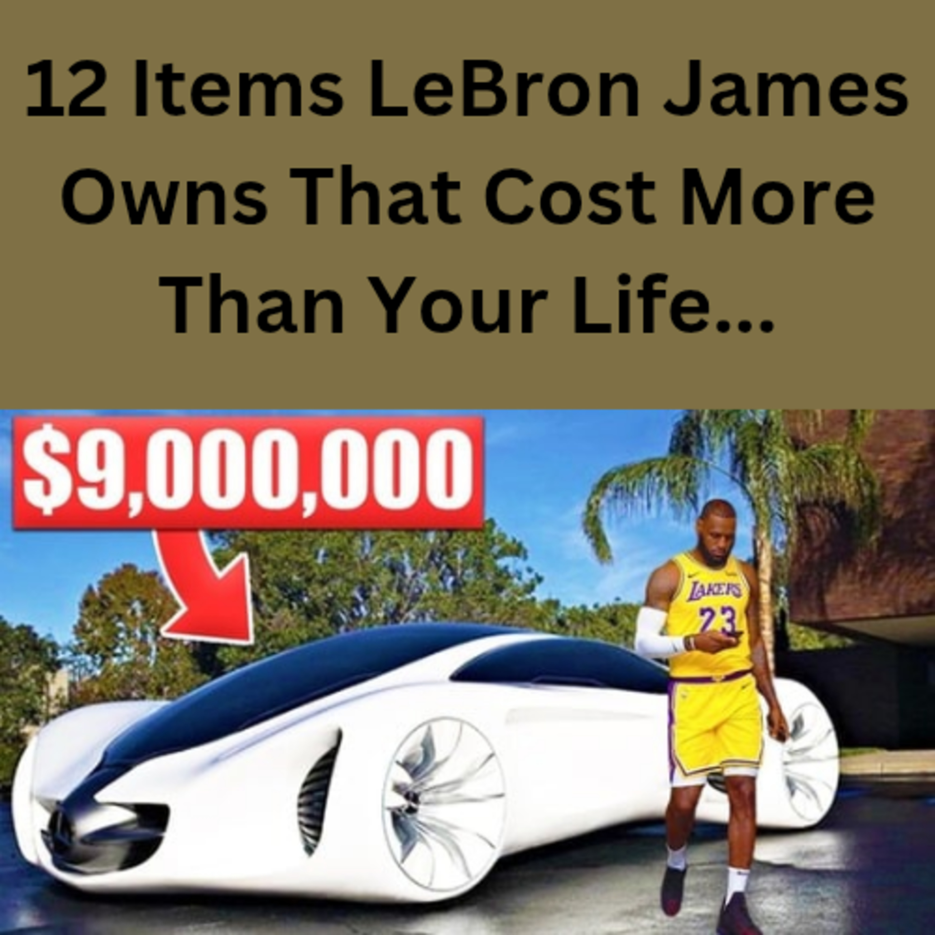 12 Items LeBron James Owns That Cost More Than Your Life... episode artwork