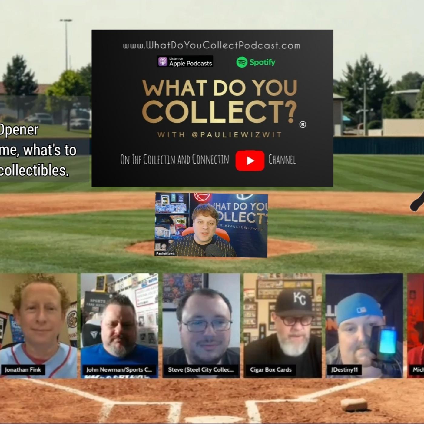 S2E11 What Do You Collect? Podcast Live Episode - MLB Season Opener Roundtable