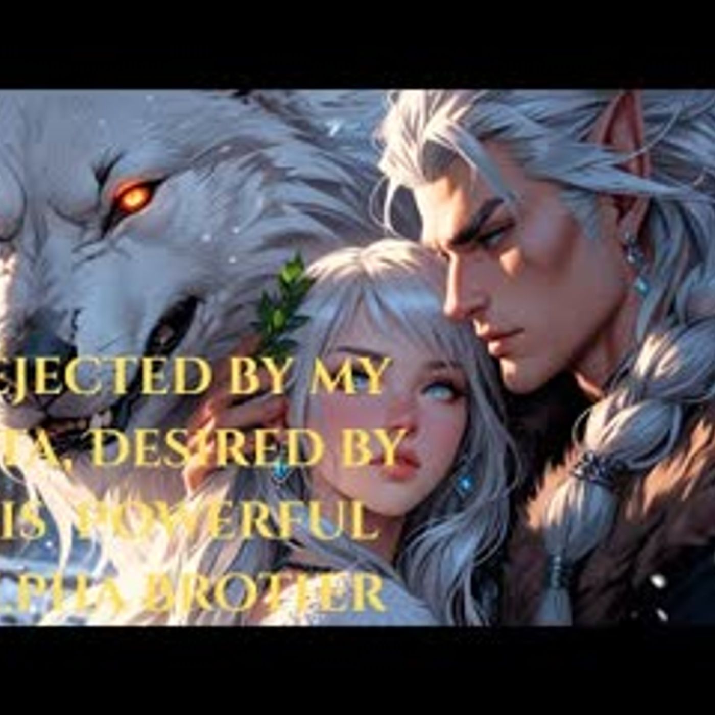 Rejected by my Beta, Desired by His Powerful Alpha Brother Full Werewolf Shifter Romance Audiobook episode artwork
