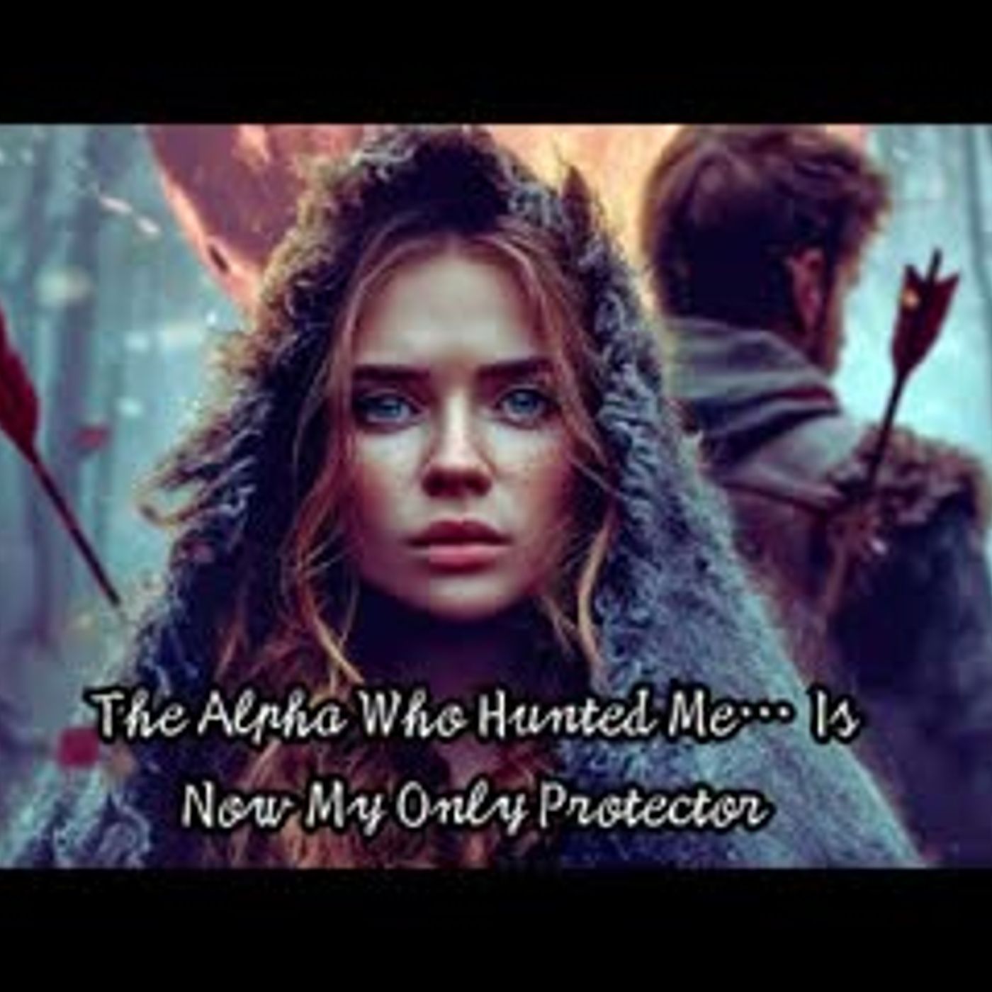 The Alpha Who Hunted Me… Is Now My Only Protector   Werewolf Shifter Romance episode artwork