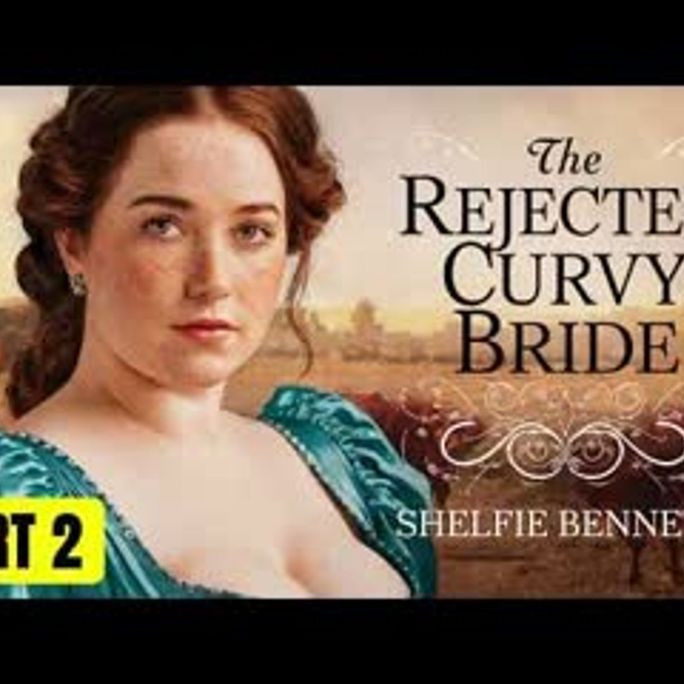 BOOK 2 The REJECTED Curvy BRIDE   Historical Western Romance Audiobook episode artwork