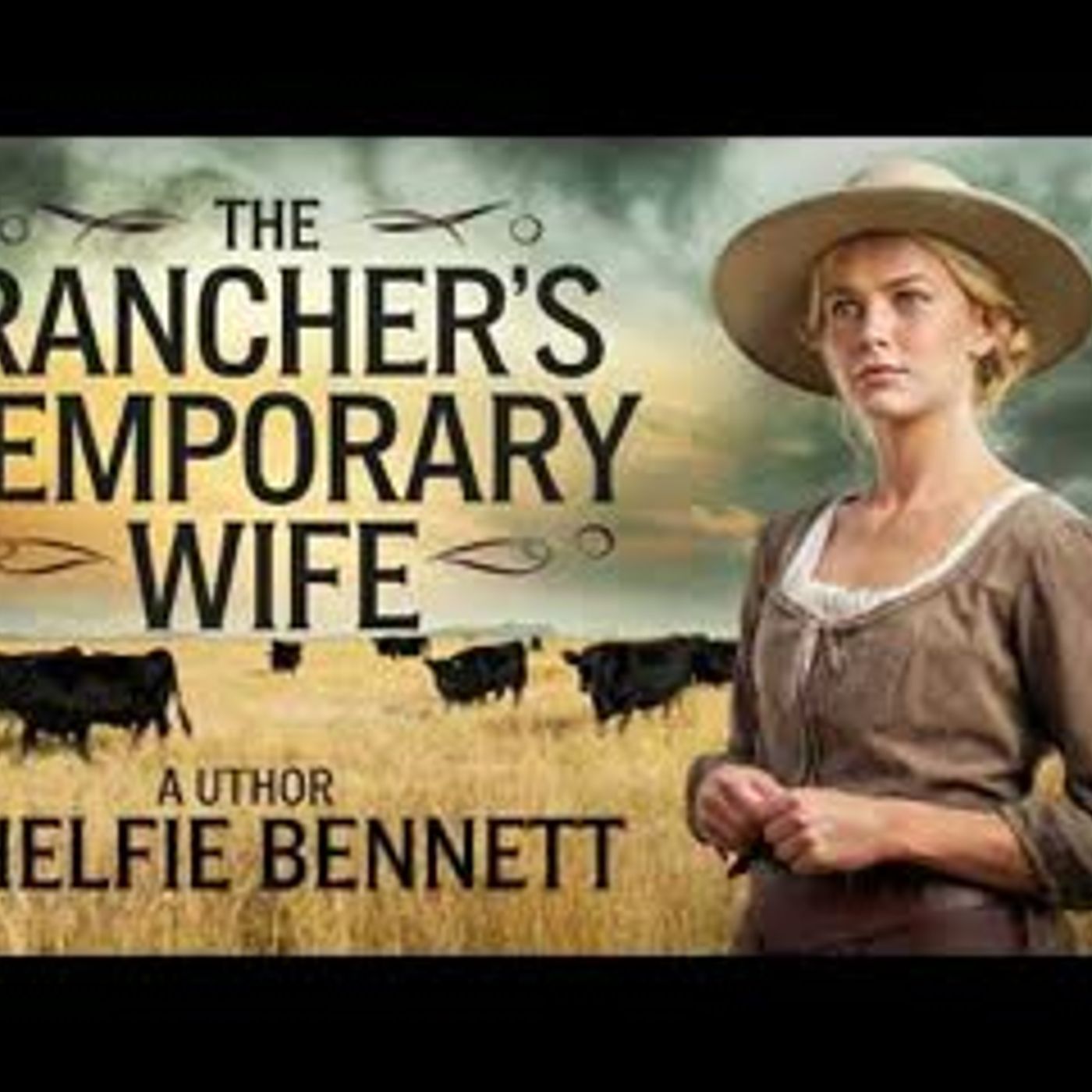 The RANCHER TEMPORARY WIFE   Full Length Historical Western Romance episode artwork
