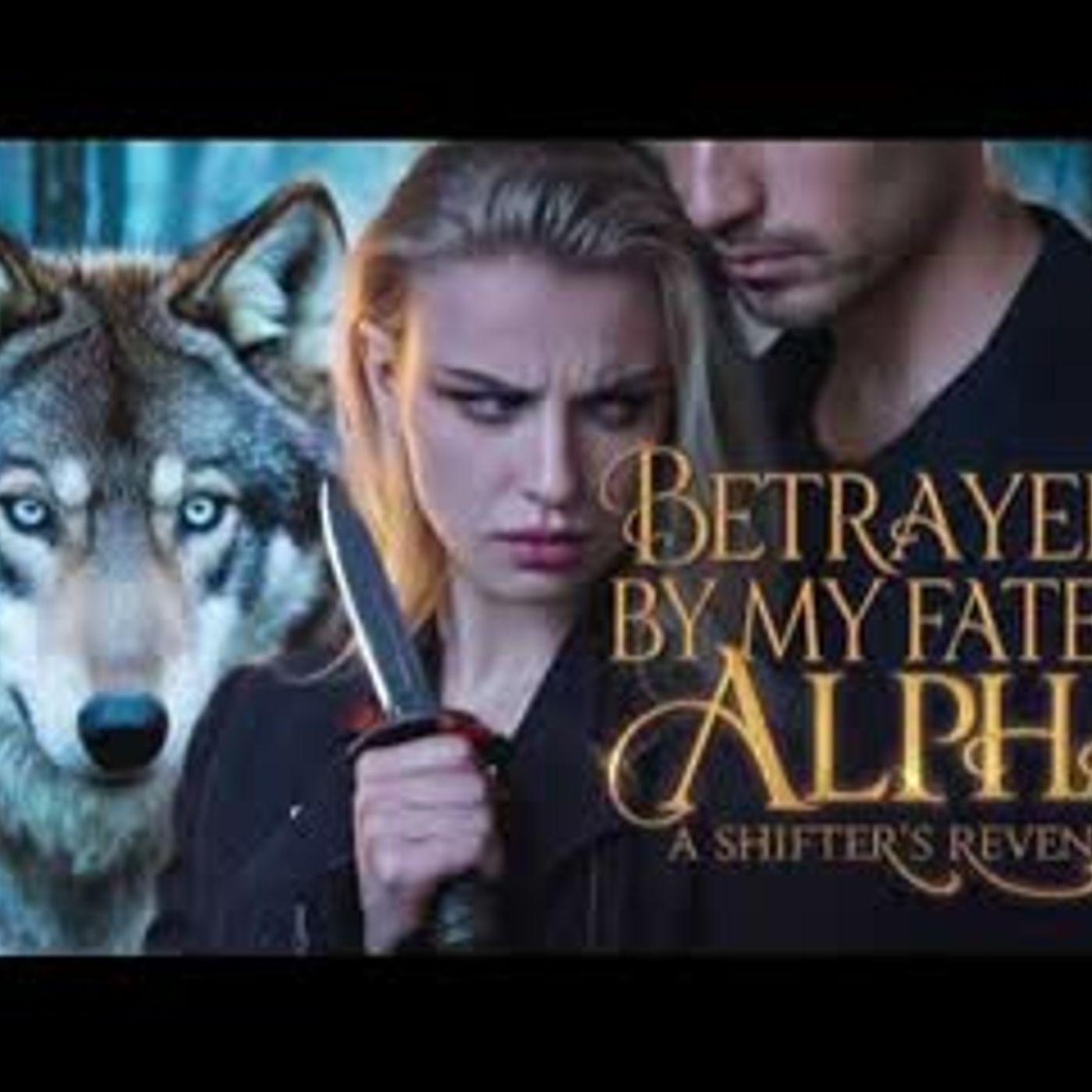 Betrayed by My Fated Alpha A Shifter’s Revenge   Full-length Werewolf Shifter Romance Audiobook episode artwork