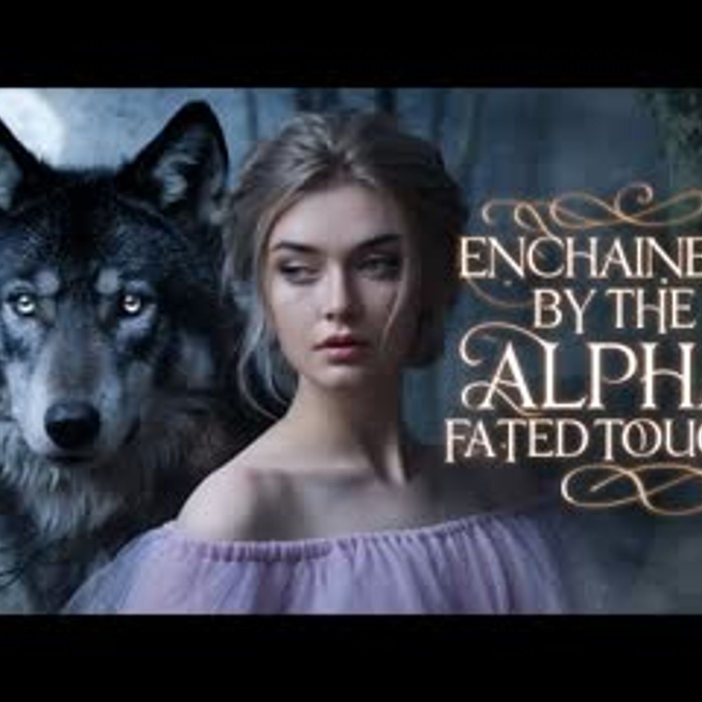 Enchained by the Alpha’s Fated Touch   Full-length Werewolf Shifter Romance Audiobook episode artwork