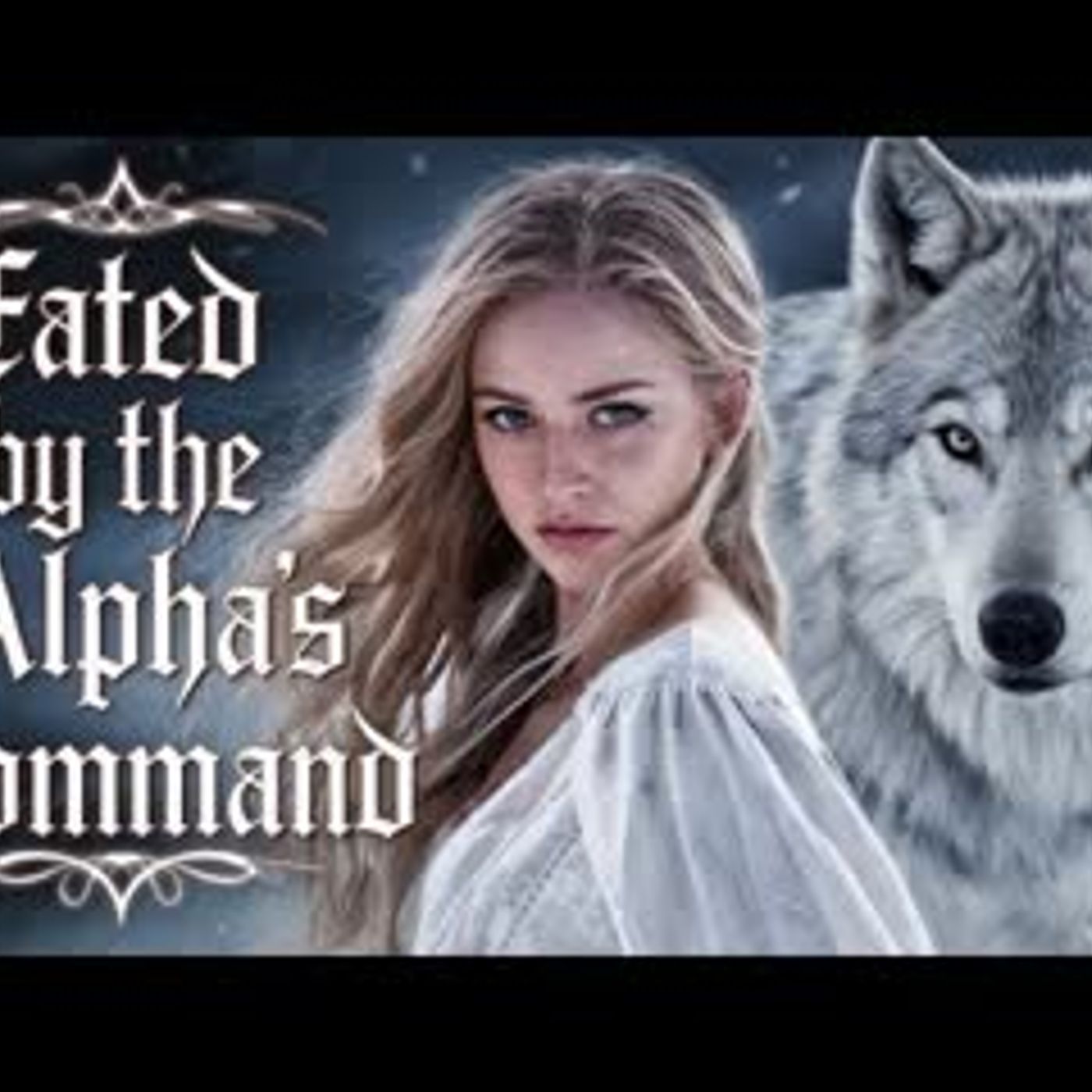 Fated by the Alpha's Command   Full-length Werewolf Shifter Romance Audiobook episode artwork