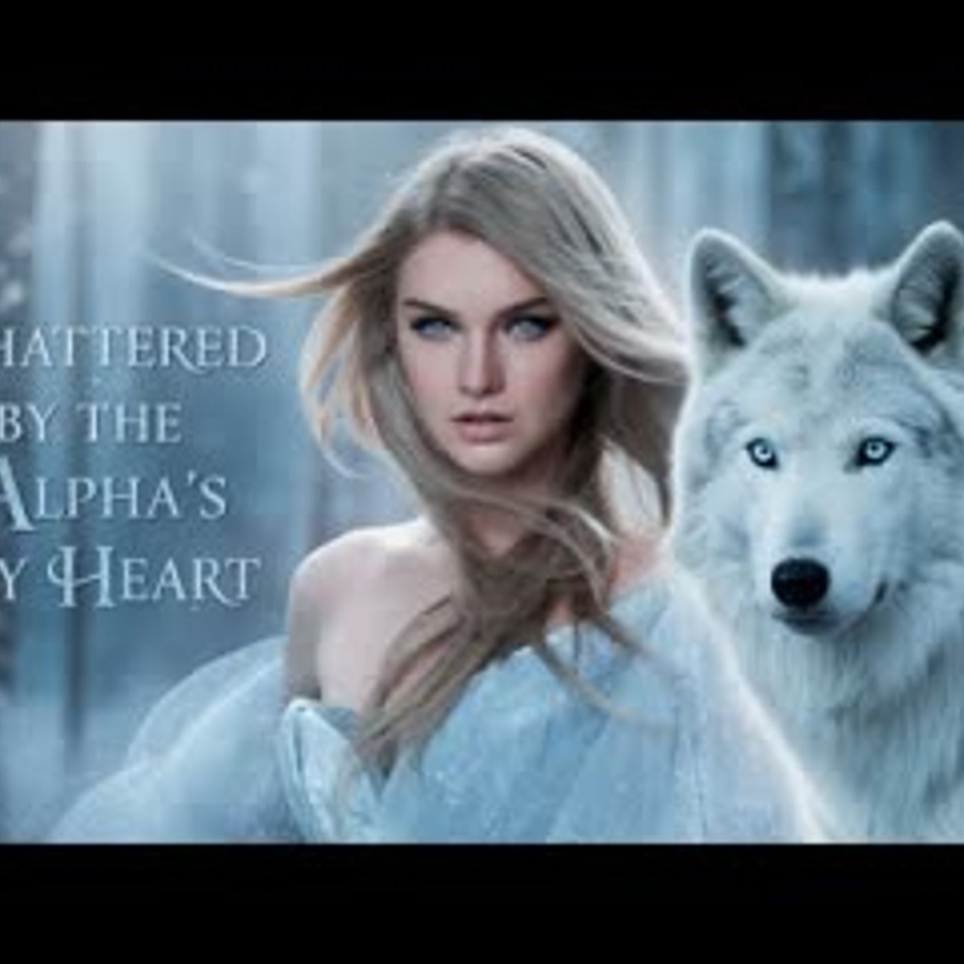 Shattered by the Alpha’s Icy Heart   Full-length Werewolf Shifter Romance Audiobook episode artwork