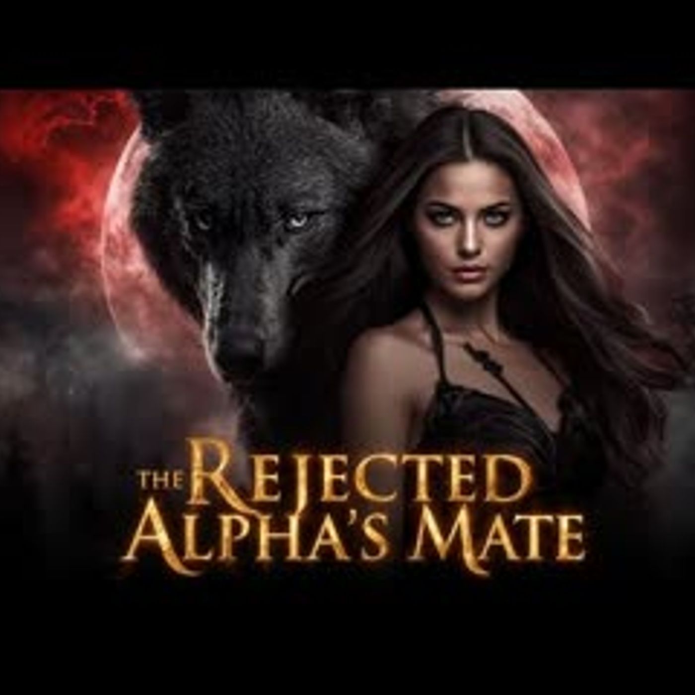 THE REJECTED ALPHA'S MATE   A Dark Werewolf Romance of Love, Betrayal & Destiny episode artwork
