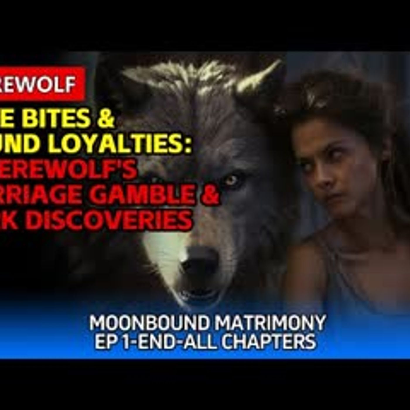 Love Bites & Bound Loyalties A Werewolf's Marriage Gamble & Dark Discoveries episode artwork