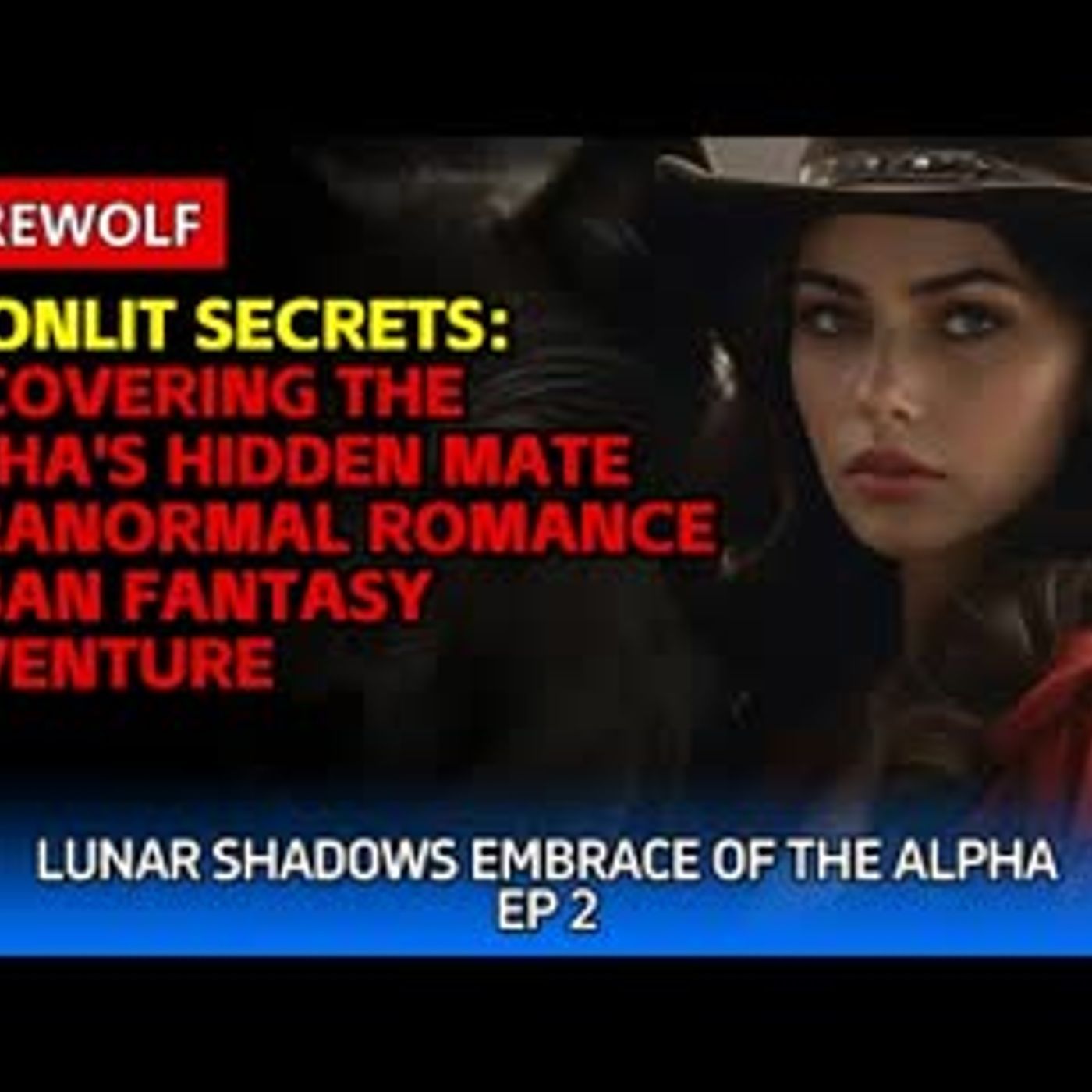 Moonlit Secrets Uncovering the Alpha's Hidden Mate   Paranormal Romance + Urban Fantasy Adventure episode artwork