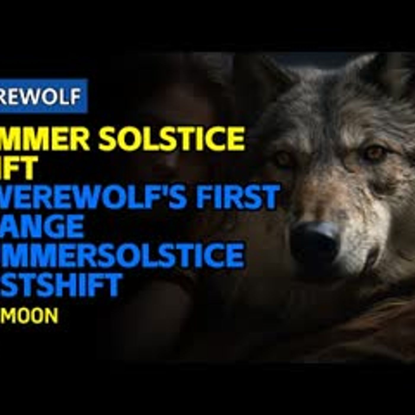 Summer Solstice Shift： A Werewolf's First Change   SummerSolstice   FirstShift   Werewolfbook episode artwork