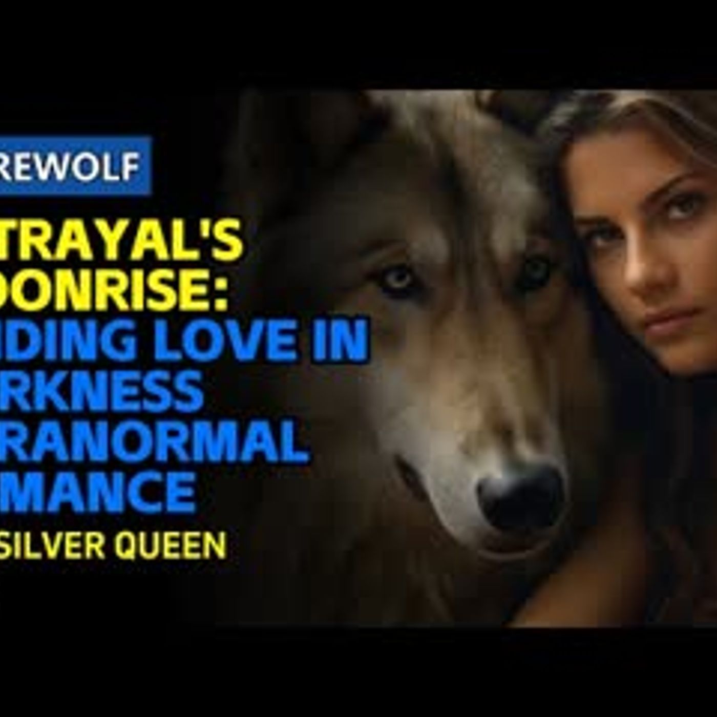 Betrayal's Moonrise Finding Love in Darkness  Paranormal Romance  Secret Past   werewolfbook episode artwork