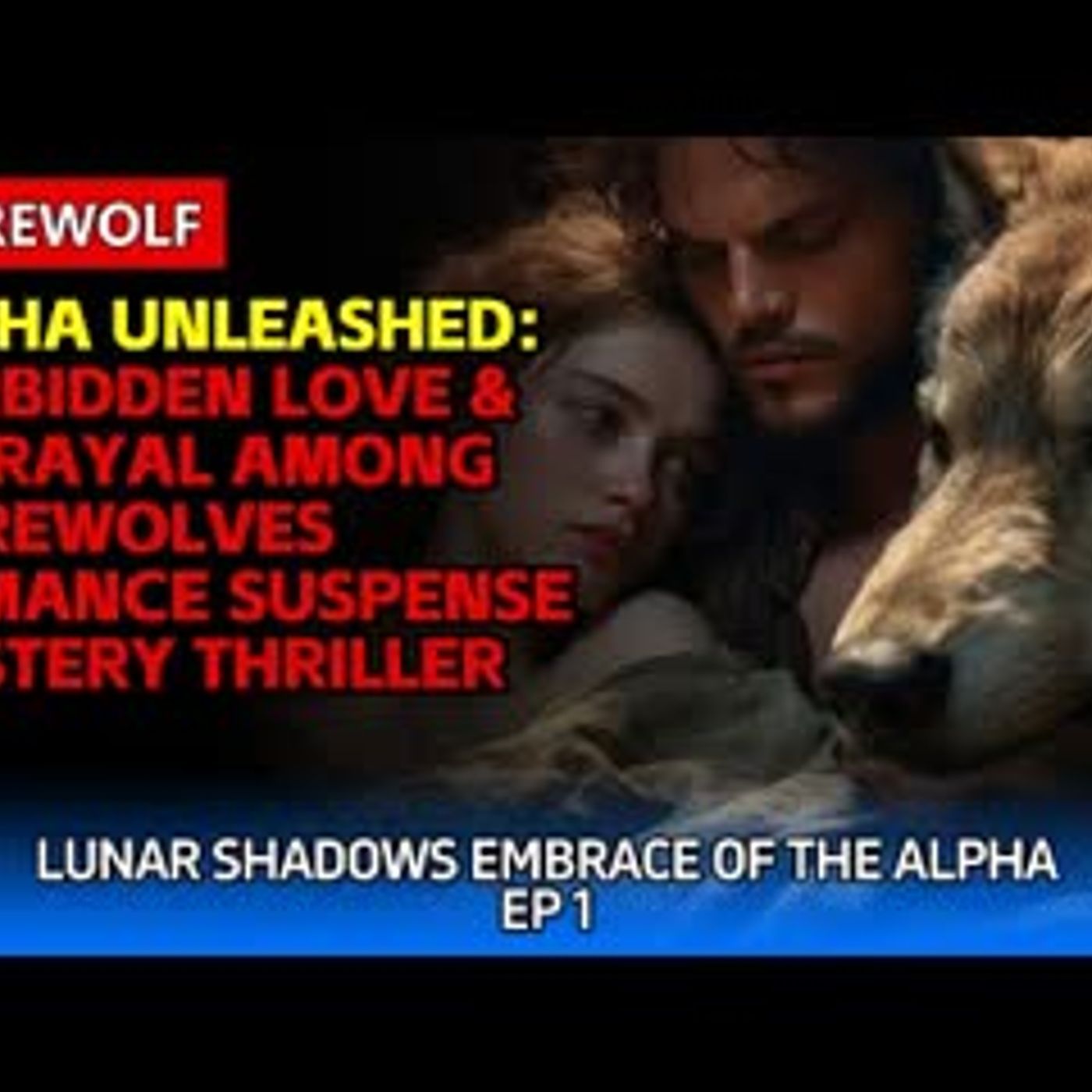 Alpha Unleashed Forbidden Love & Betrayal Among Werewolves   Romance Suspense + Mystery Thriller episode artwork