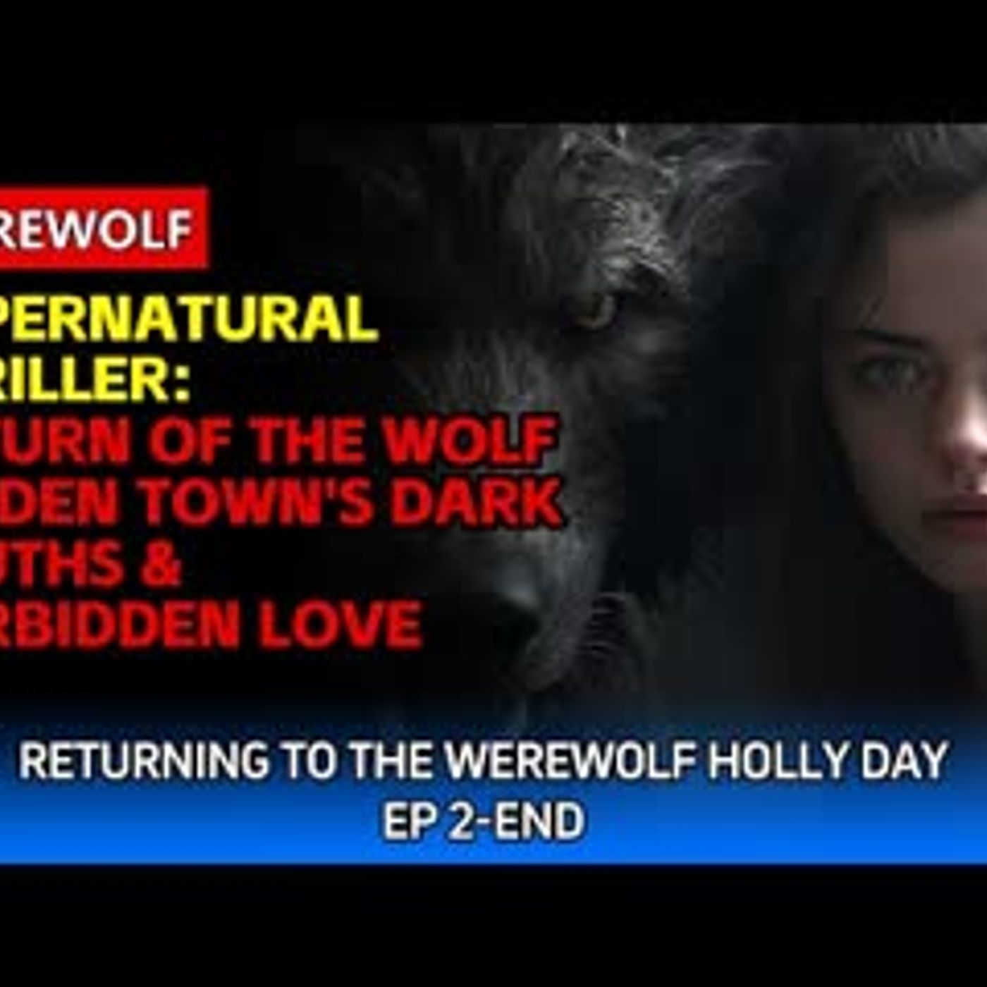 Supernatural Thriller Return of the Wolf   Hidden Town's Dark Truths & Forbidden Love episode artwork