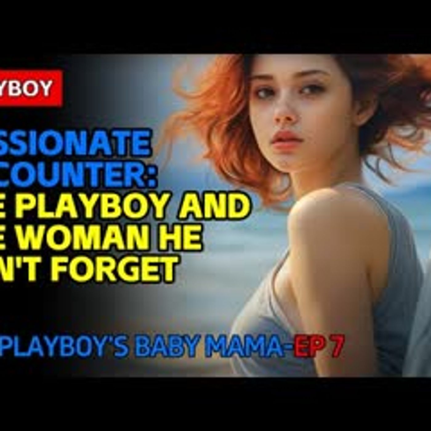 Passionate Encounter The Playboy and the Woman He Can't Forget episode artwork