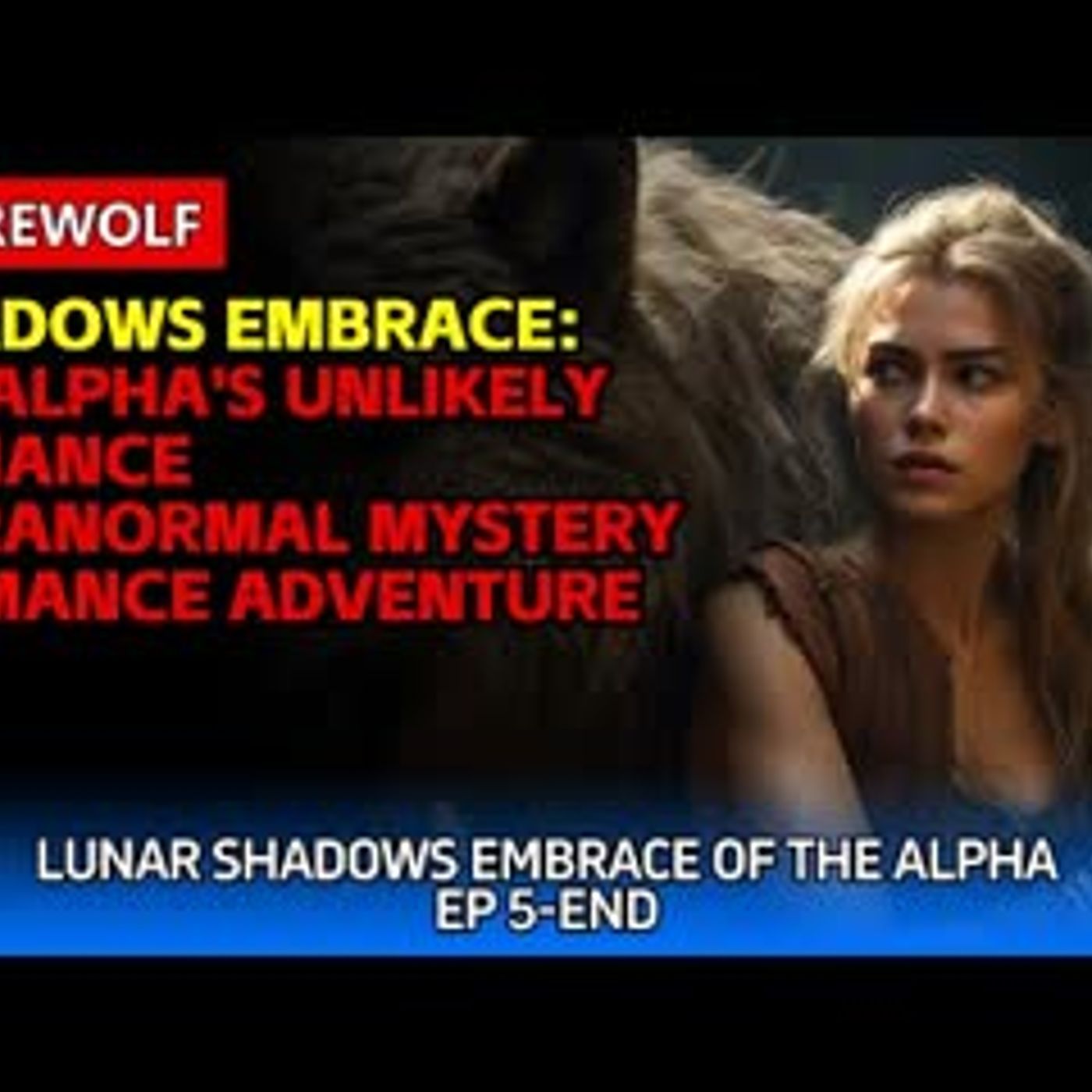 Shadows Embrace An Alpha's Unlikely Alliance   Paranormal Mystery + Romance Adventure episode artwork