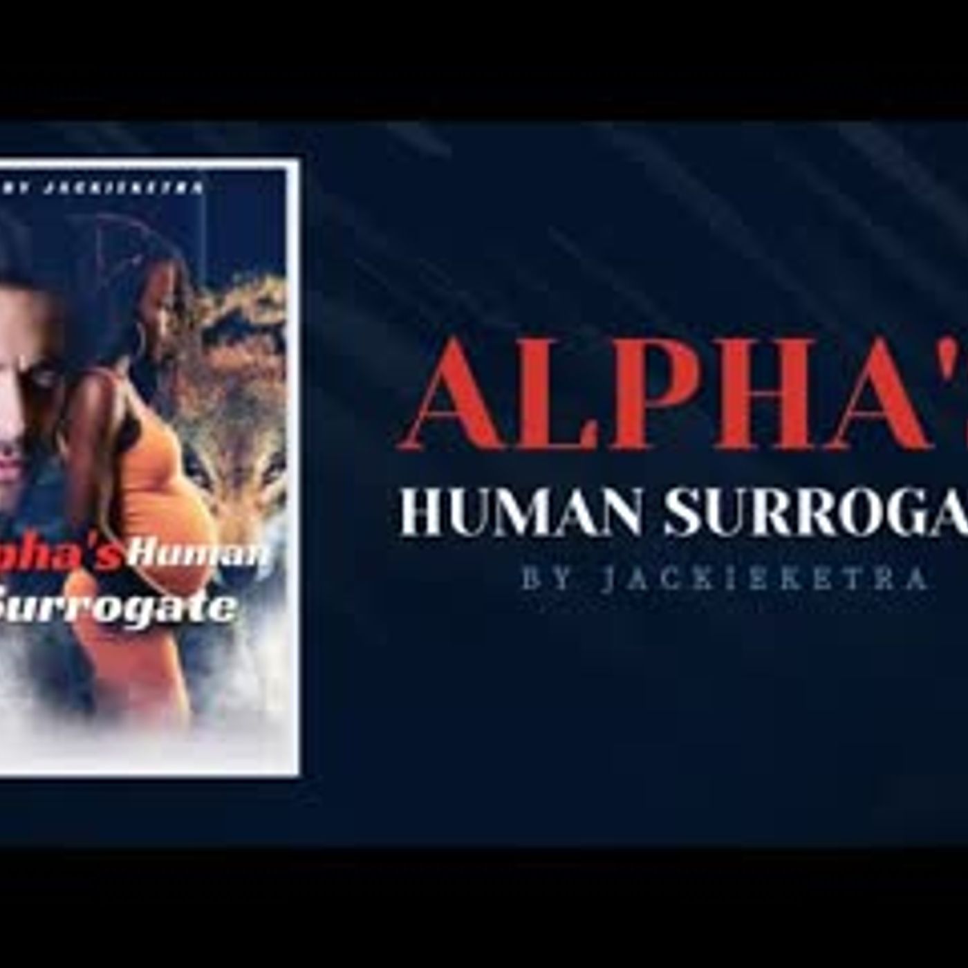 ALPHA'S HUMAN SURROGATE #audiobook episode artwork