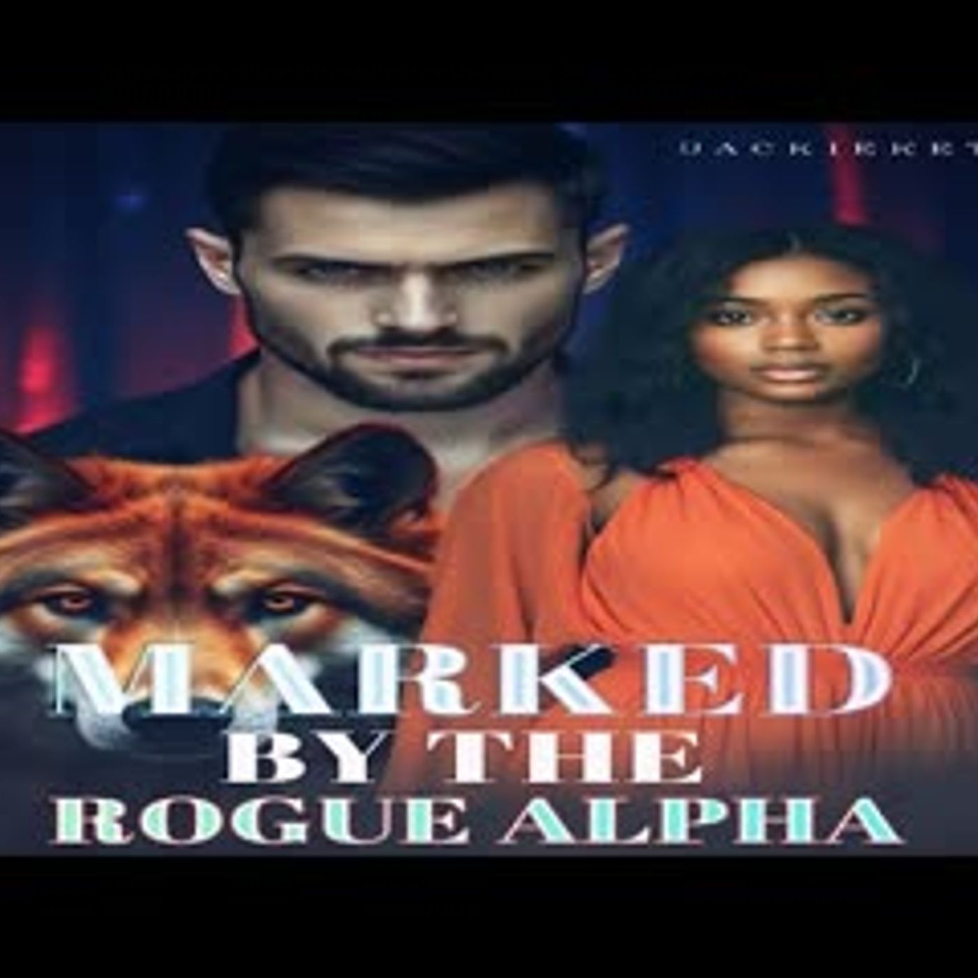 Marked By The Rogue Alpha   Episode 3 episode artwork