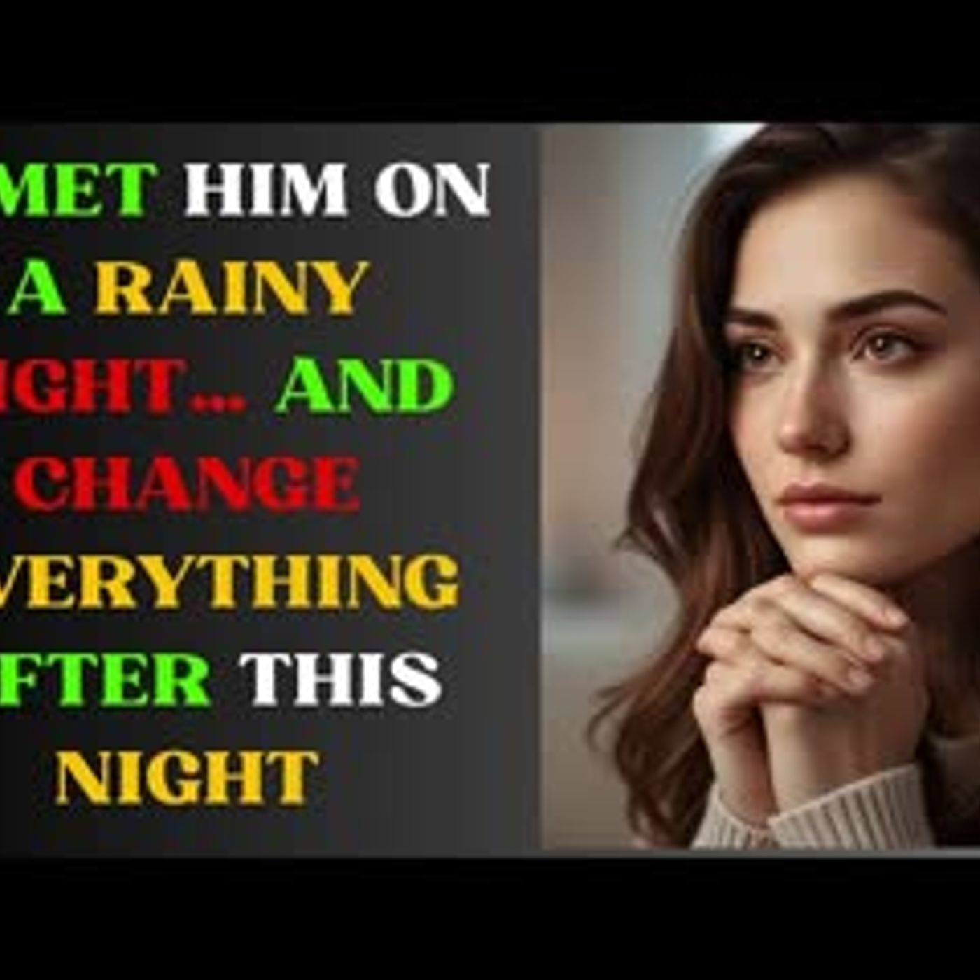 “I Met Him on a Rainy Night… And My Life Was Never the Same Again” Adult Stories