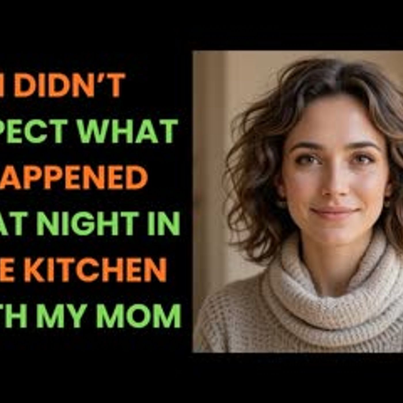 One Late Night in the Kitchen with My Mother—And I’ll Never Forget It    Romantic Adult Stories episode artwork