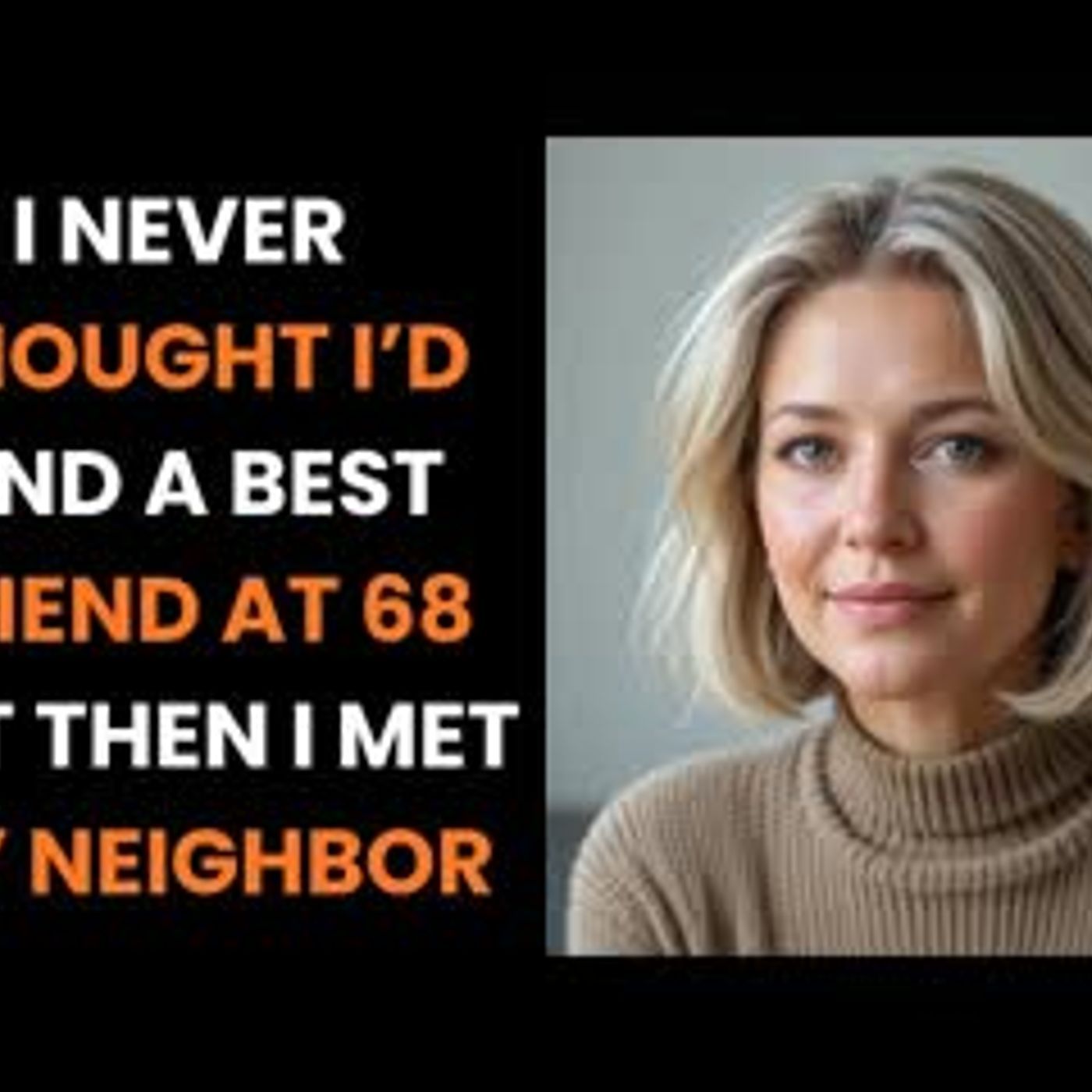 The Neighbor Who Changed My Life at 68    Romantic Adult Stories episode artwork