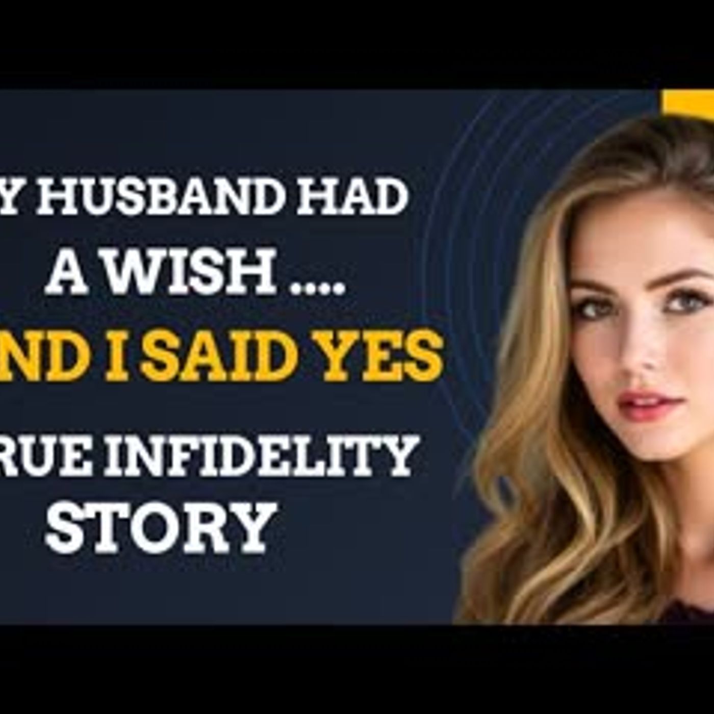 My Husband Had a Wish… And I Said Yes   True Infidelity Story episode artwork