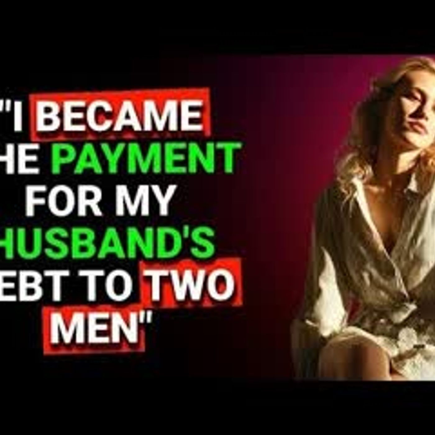 I Became the Payment for My Husband’s Debt – A Married Woman’s Secret Confession episode artwork