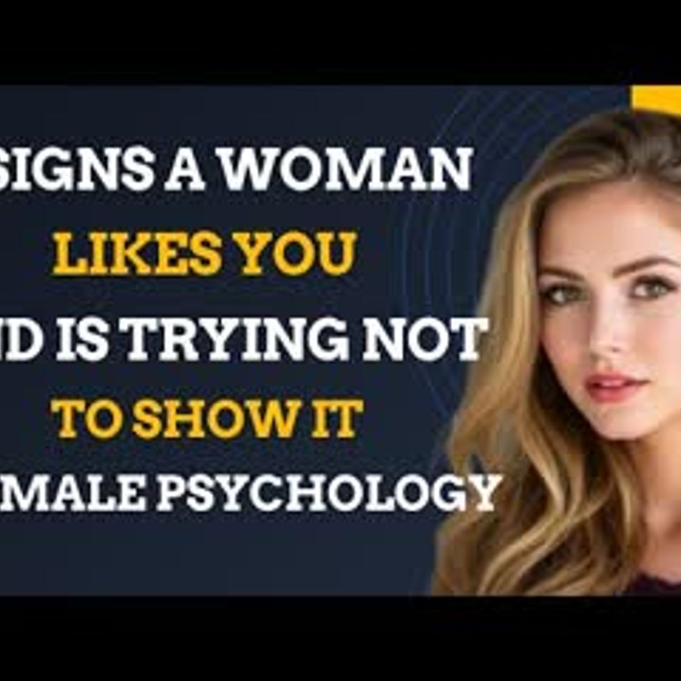 Signs A Woman Likes You And Is Trying Not To Show It   Female Psychology episode artwork