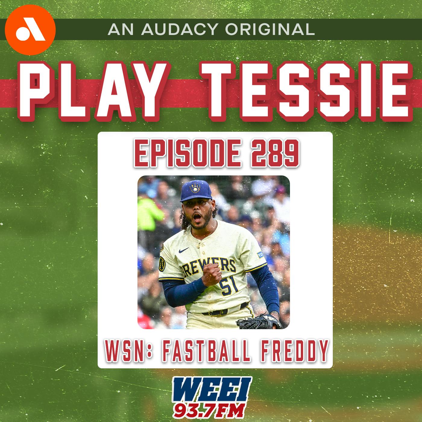 Episode 289 - Who Says No: Fastball Freddy
