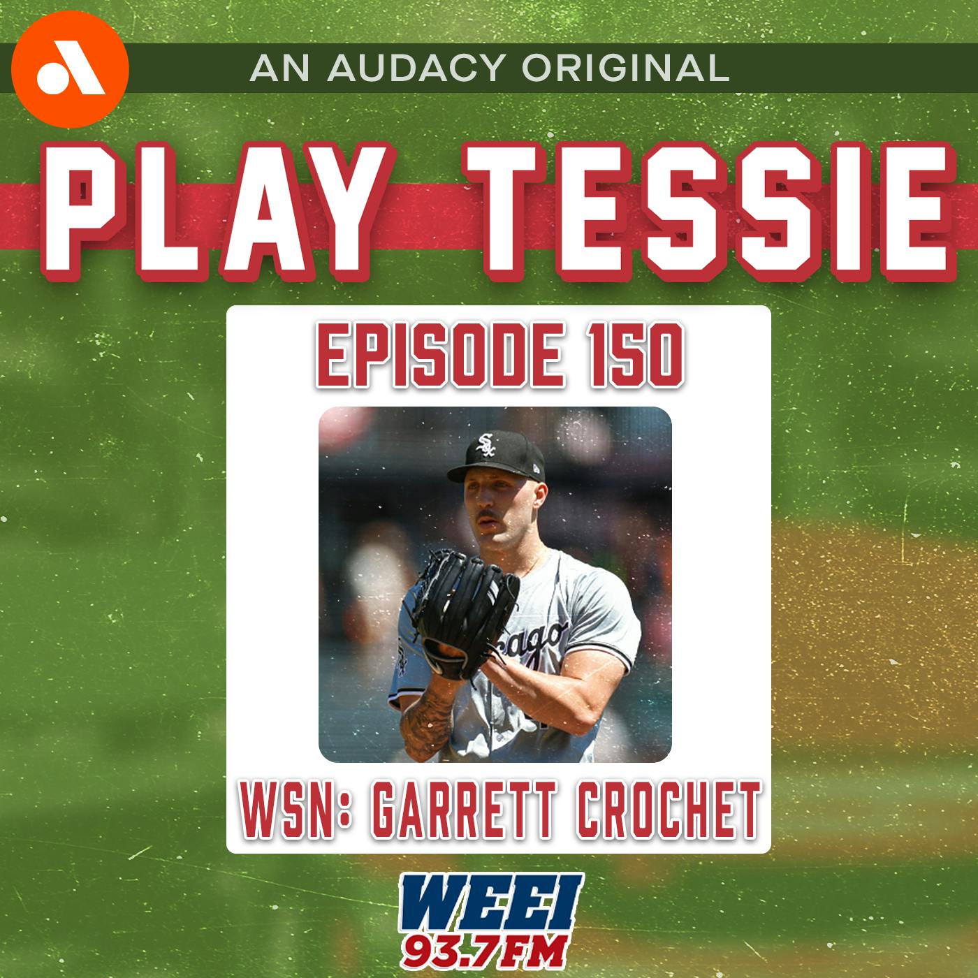 Episode 150 - Who Says No: Garrett Crochet