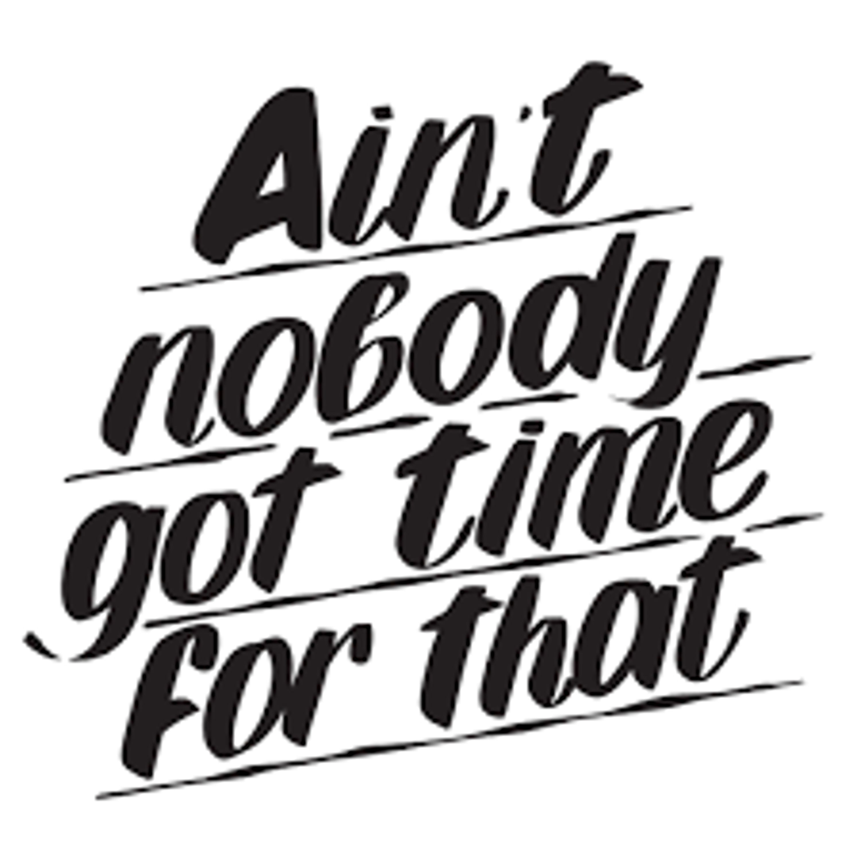 Ain’t Nobody Got Time For That! episode artwork