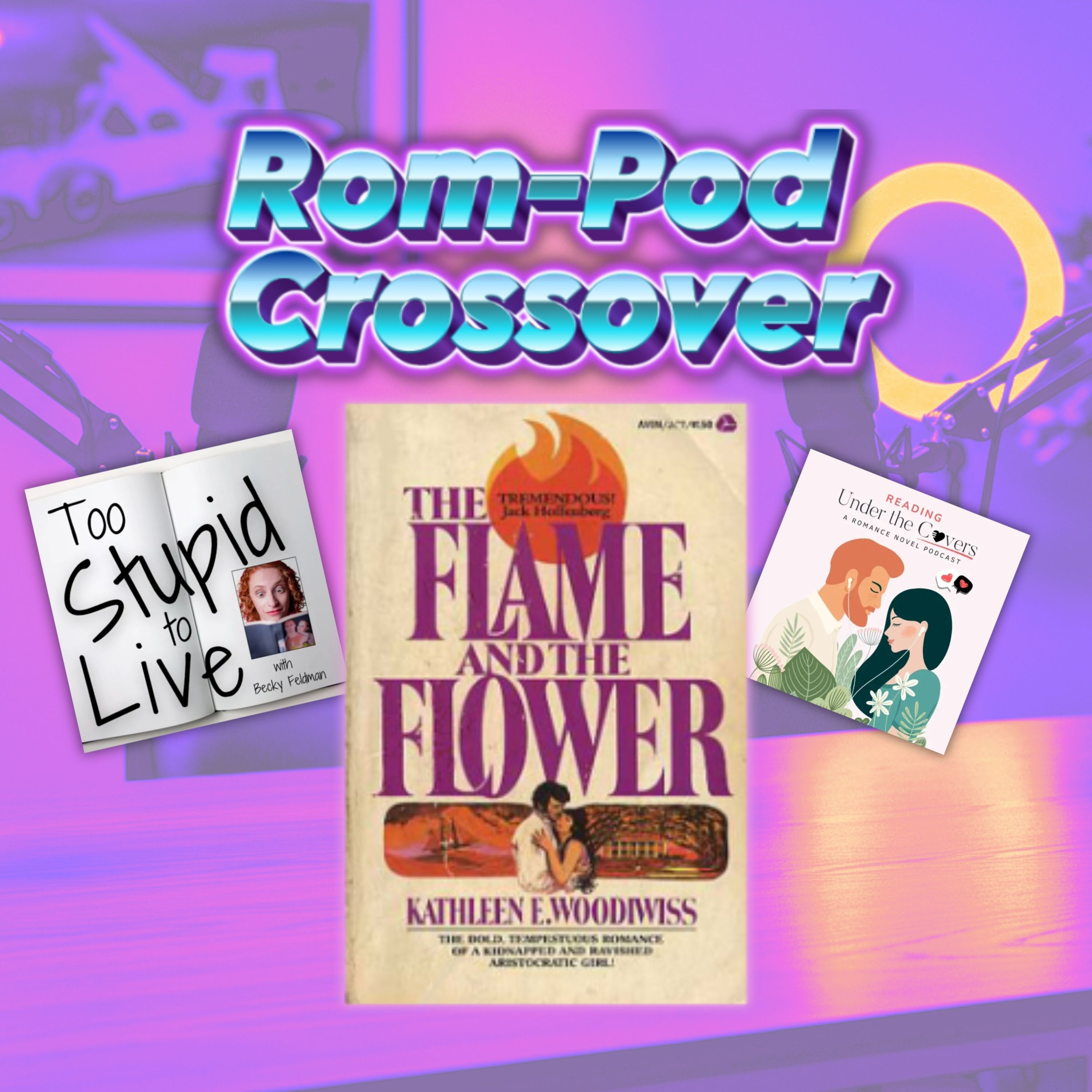 Rom-Pod Crossover: Reading The Flame and the Flower (Chapters 1 and 2)