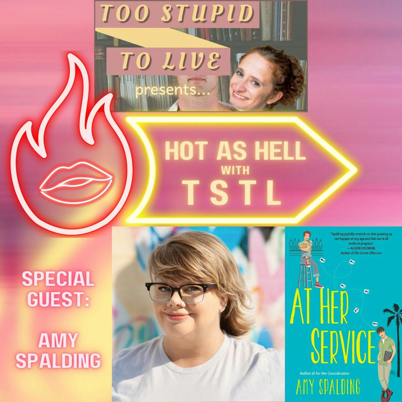 Hot as HELL with TSTL - Amy Spalding at YOUR Service!