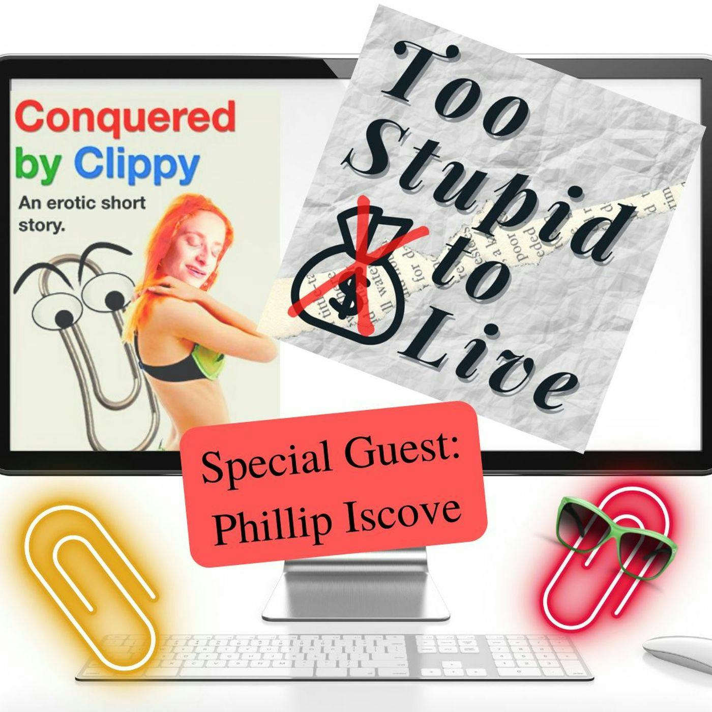 Conquered by Clippy with Phillip Iscove