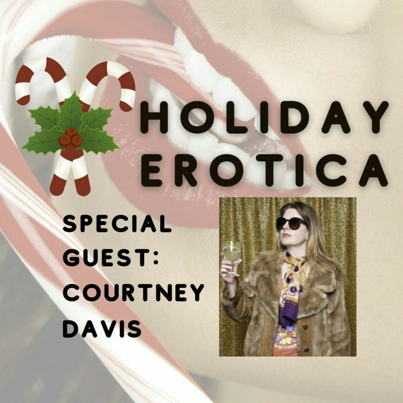 Holiday Erotica with Courtney Davis! episode artwork