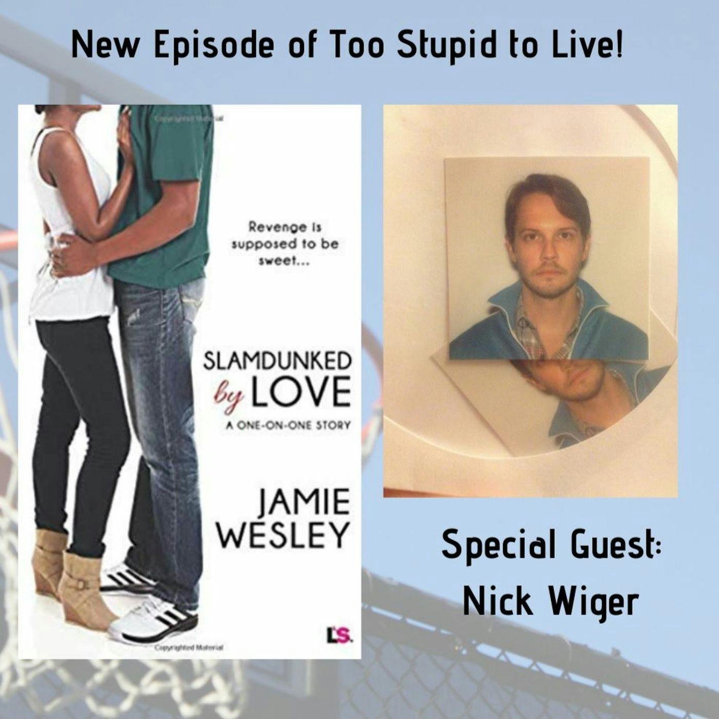 Slamdunked by Love with Nick Wiger episode artwork