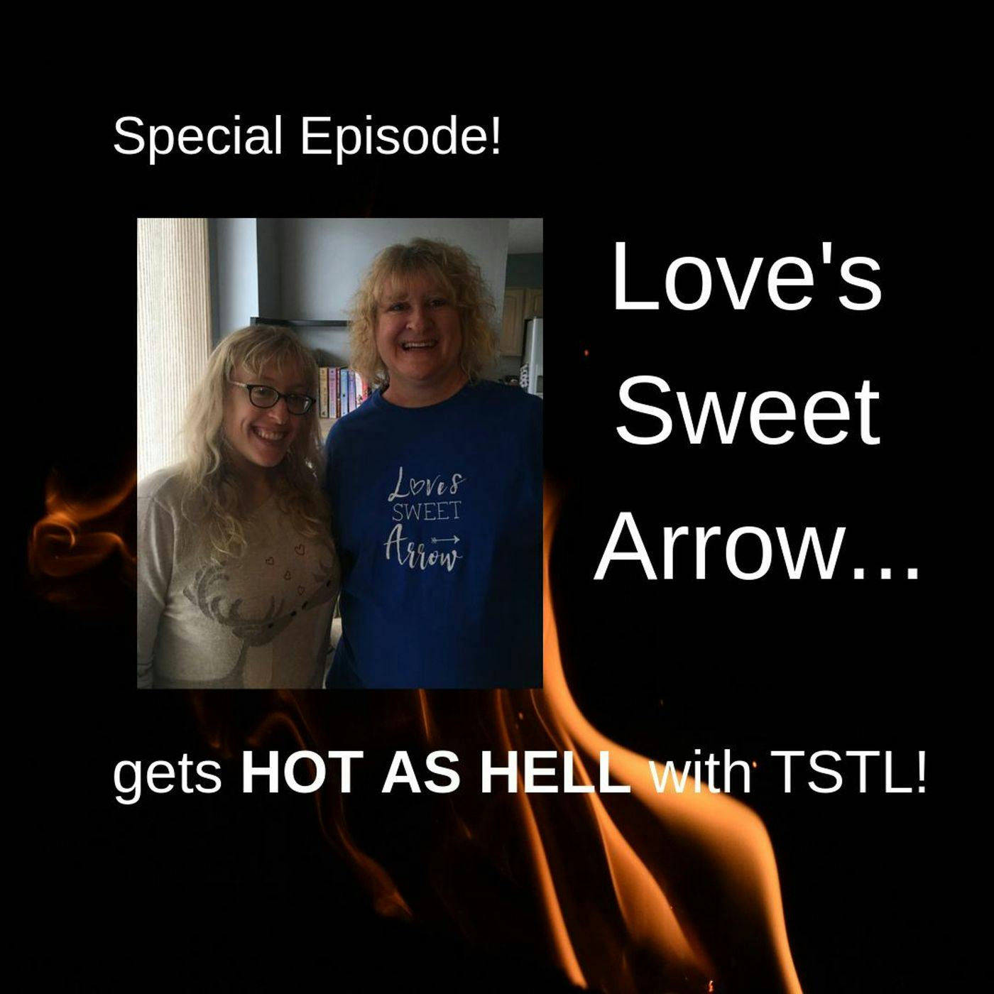 Love's Sweet Arrow Gets HOT as HELL with TSTL! episode artwork