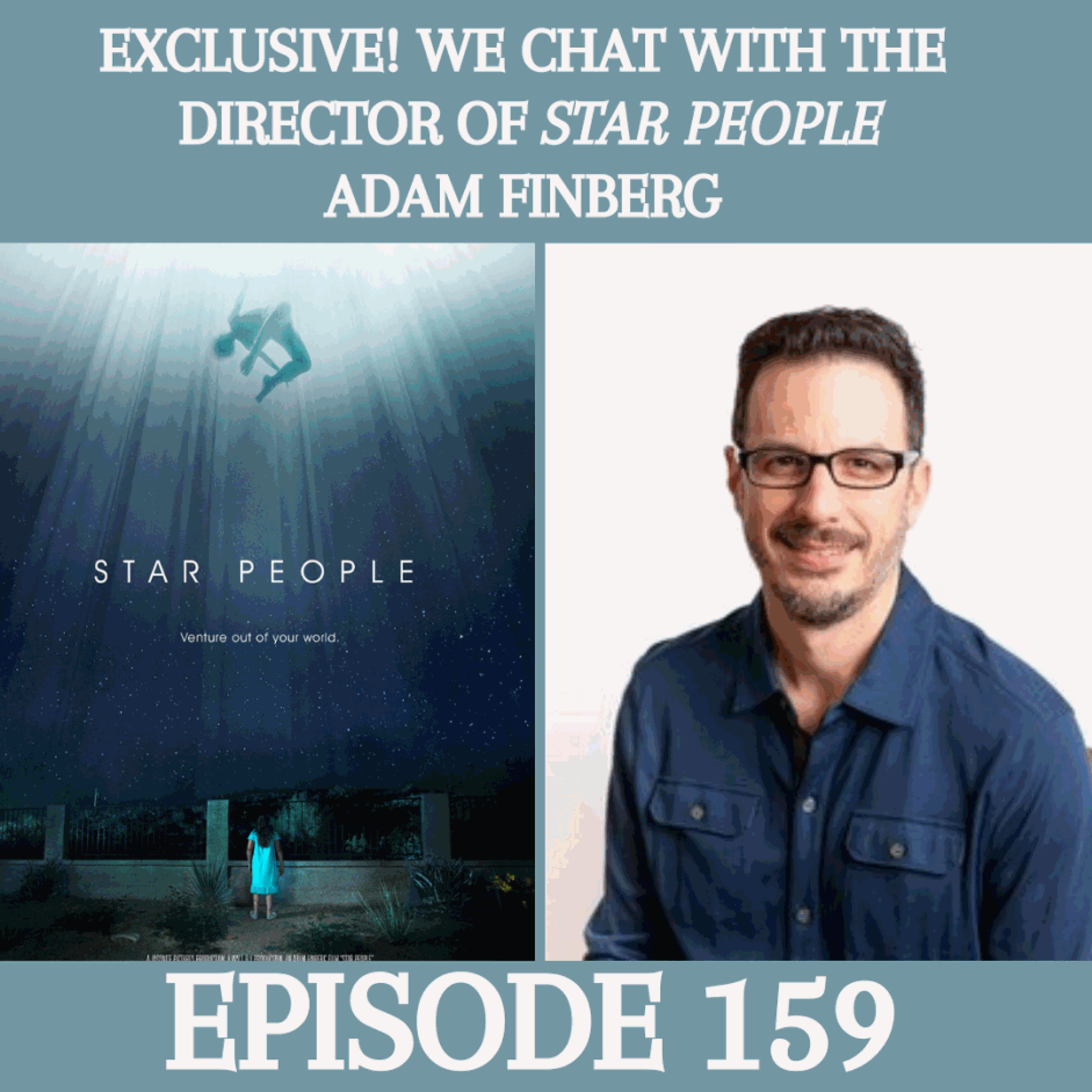Interview with Star People Director Adam Finberg (Ep 159) episode artwork