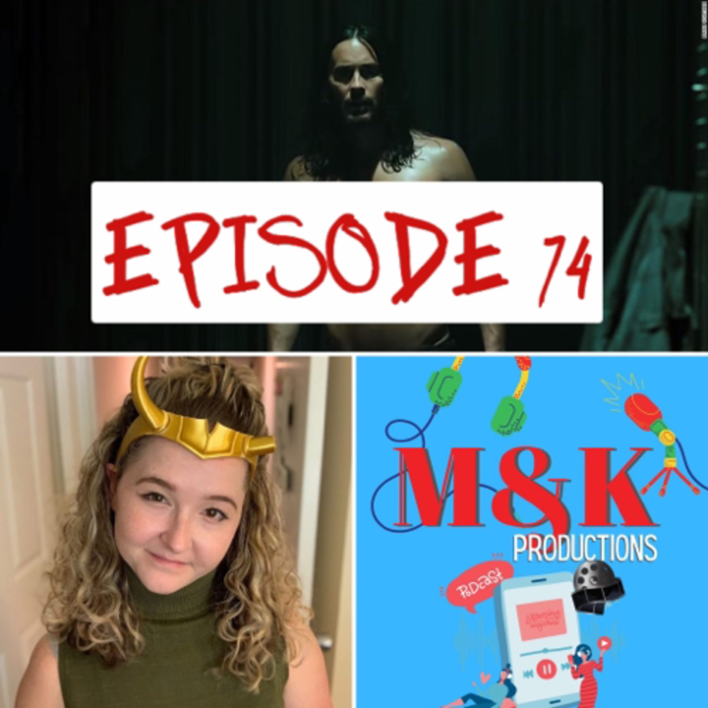 M&K Productions Podcast Ep 74 episode artwork