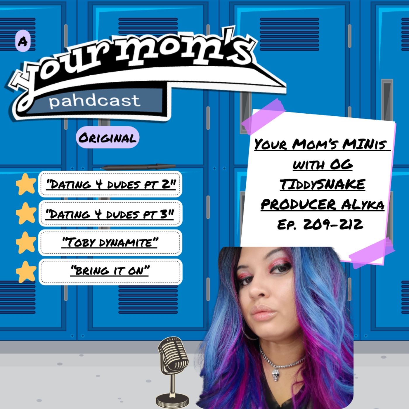 Your Mom's Minis 209-212 with OG TiddySnake Producer Alyka episode artwork